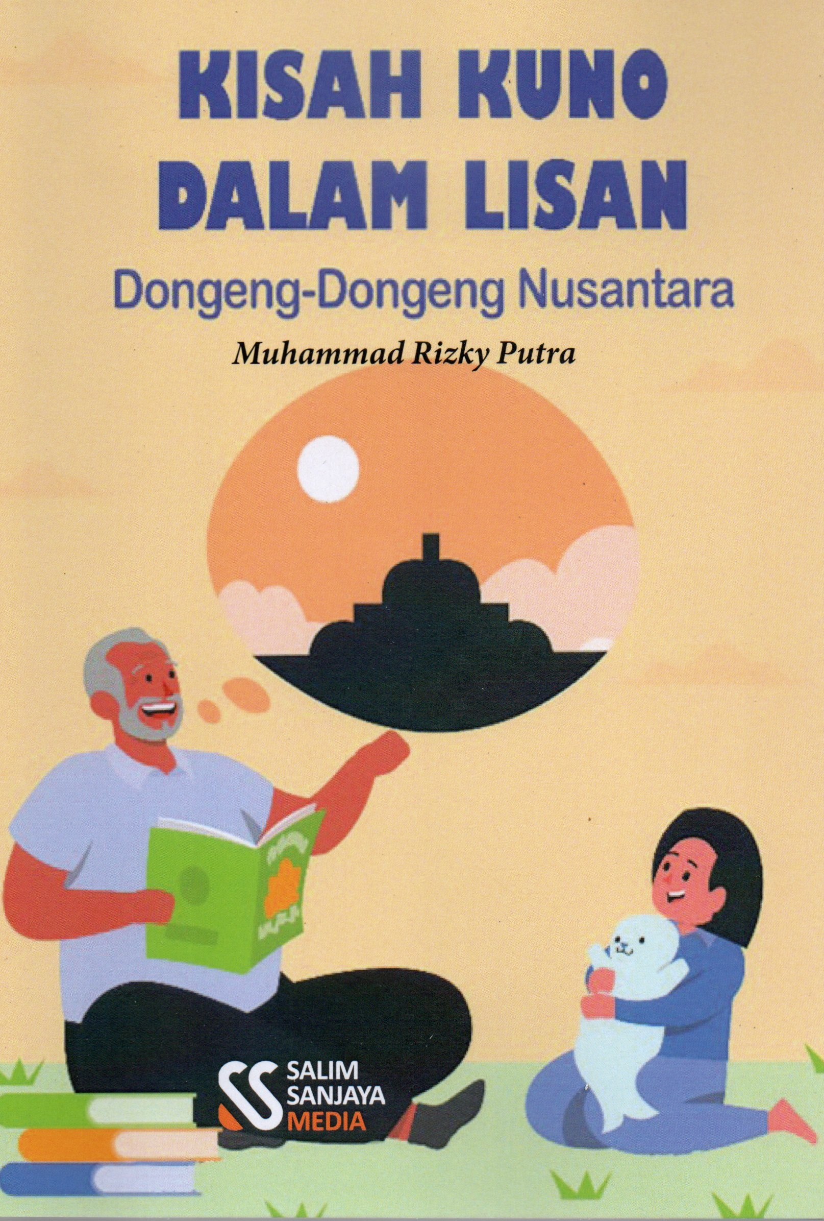 Cover Kisah kuno dalam lisan :  Dongeng-dongeng Nusantara / Muhammad Rizky Putra