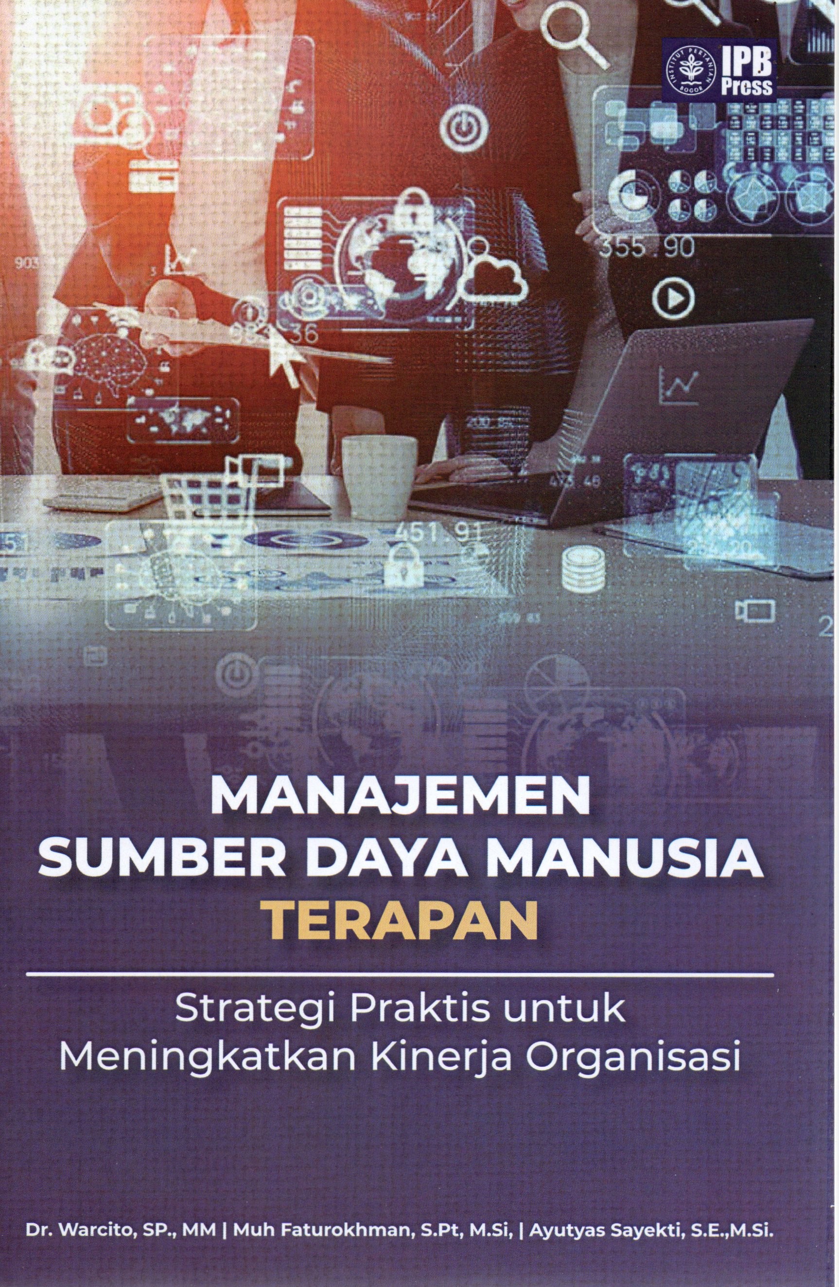 Cover Manajemen sumber daya manusia terapan :  Strategi praktis untuk meningkatkan kinerja organisasi / Dr. Warcito, SP., MM, Muh. Faturokhman, S.Pt, M.Si, Ayutyas Sayekti, S.E., M. Si.