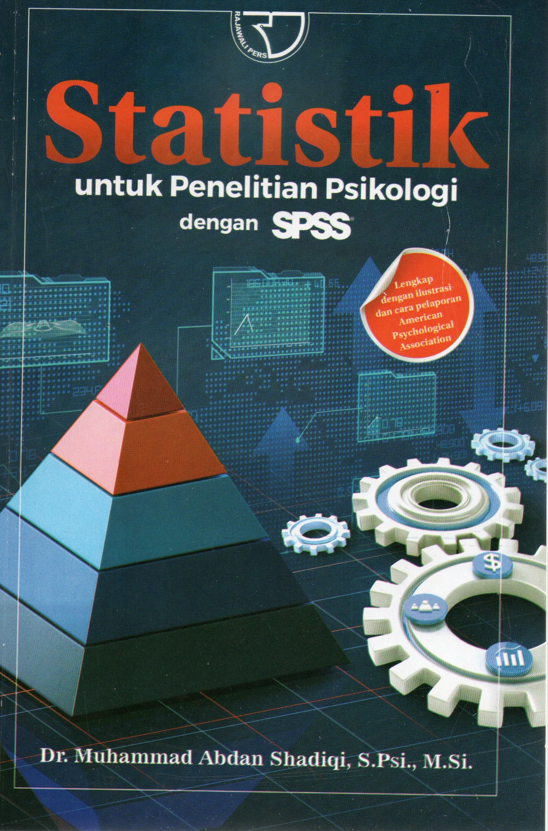 Cover Statistik untuk penelitian psikologi dengan SPSS / Dr. Muhammad Abdan Shadiqi, S. Psi., M. Si