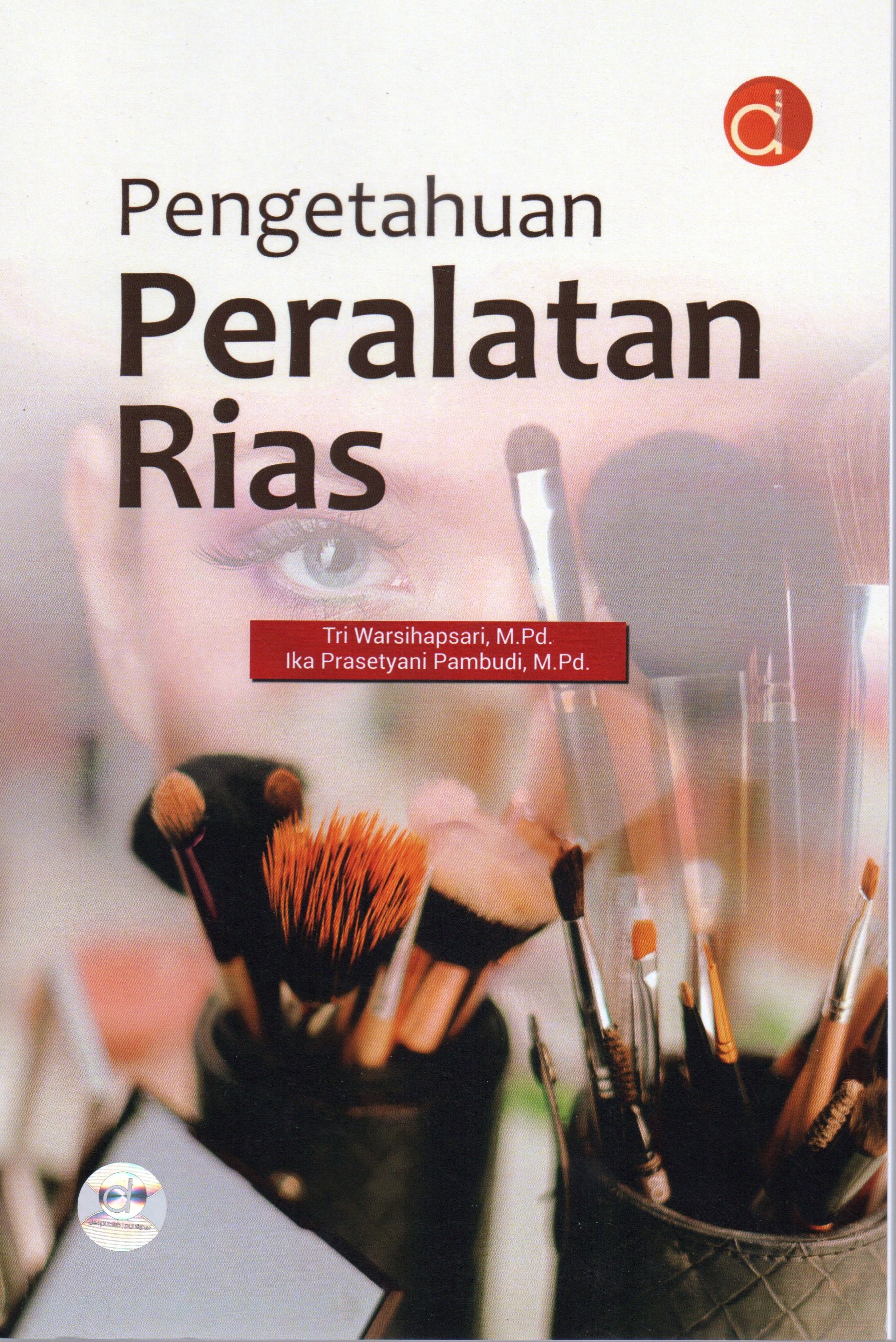 Cover Pengetahuan peralatan rias / Tri Warsihapsari, M.Pd., Ika Prasetyani Pambudi, M.Pd.