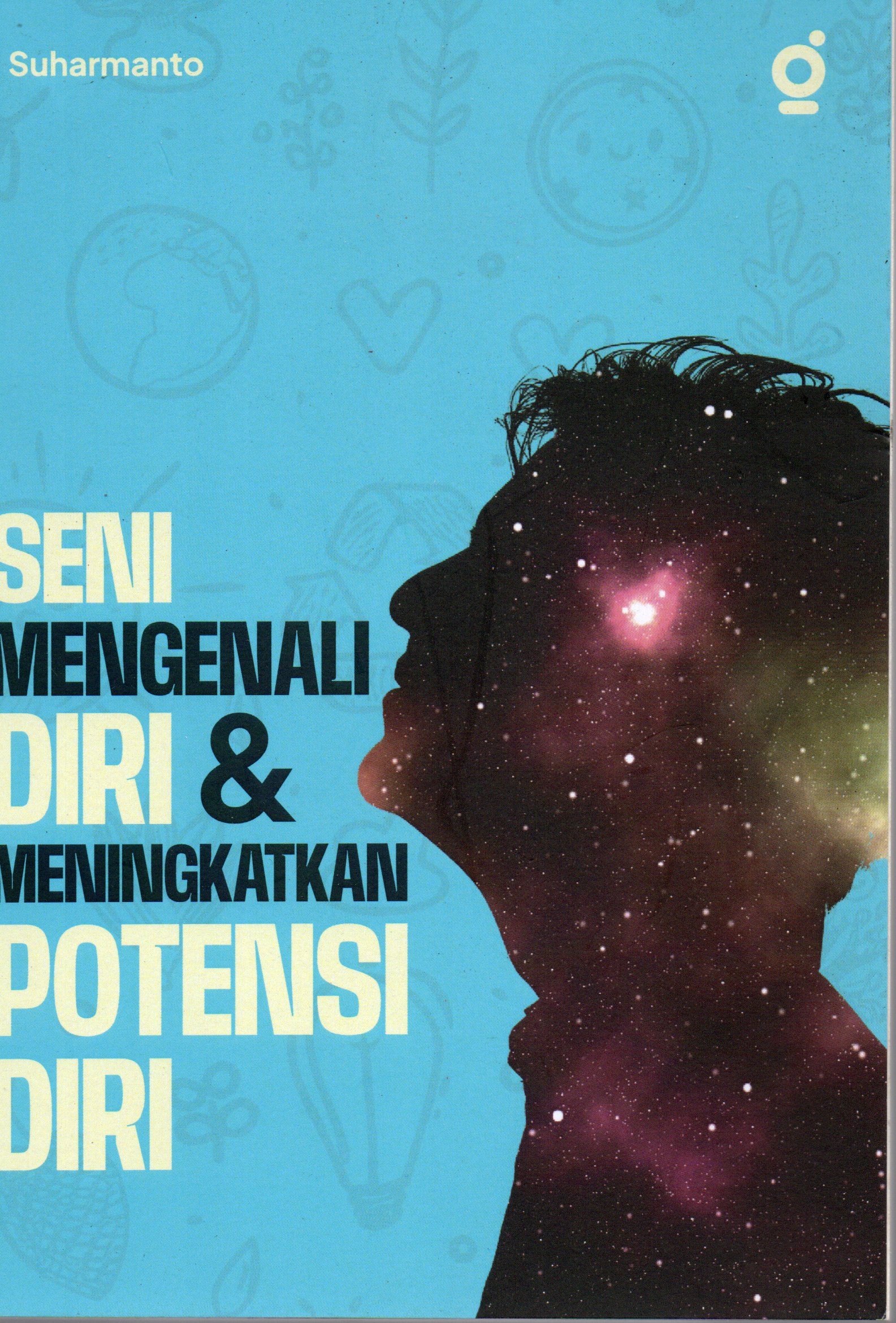 Cover Seni mengenali diri dan meningkatkan potensi diri / Suharmanto
