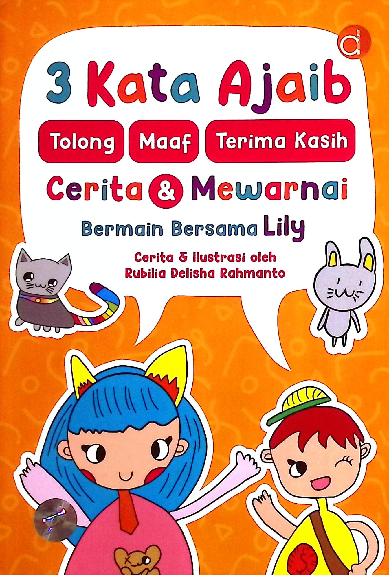 Cover 3 kata ajaib :  tolong maaf terima kasih cerita & mewarnai / Rubilia Delisha Rahmanto