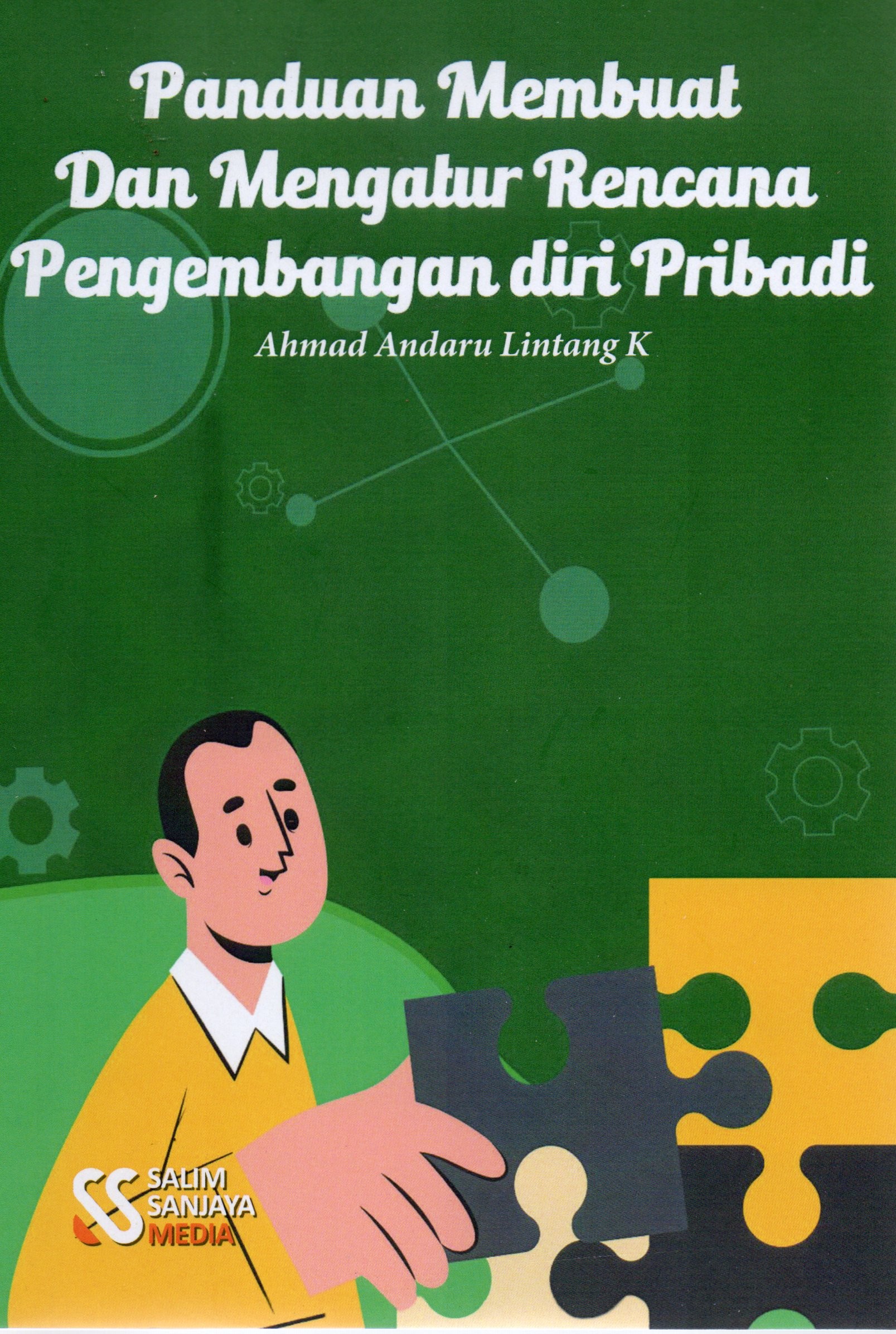 Cover Panduan dan membuat dan mengatur rencana :  Pengembangan diri pribadi / Ahmad Andaru Lintang K