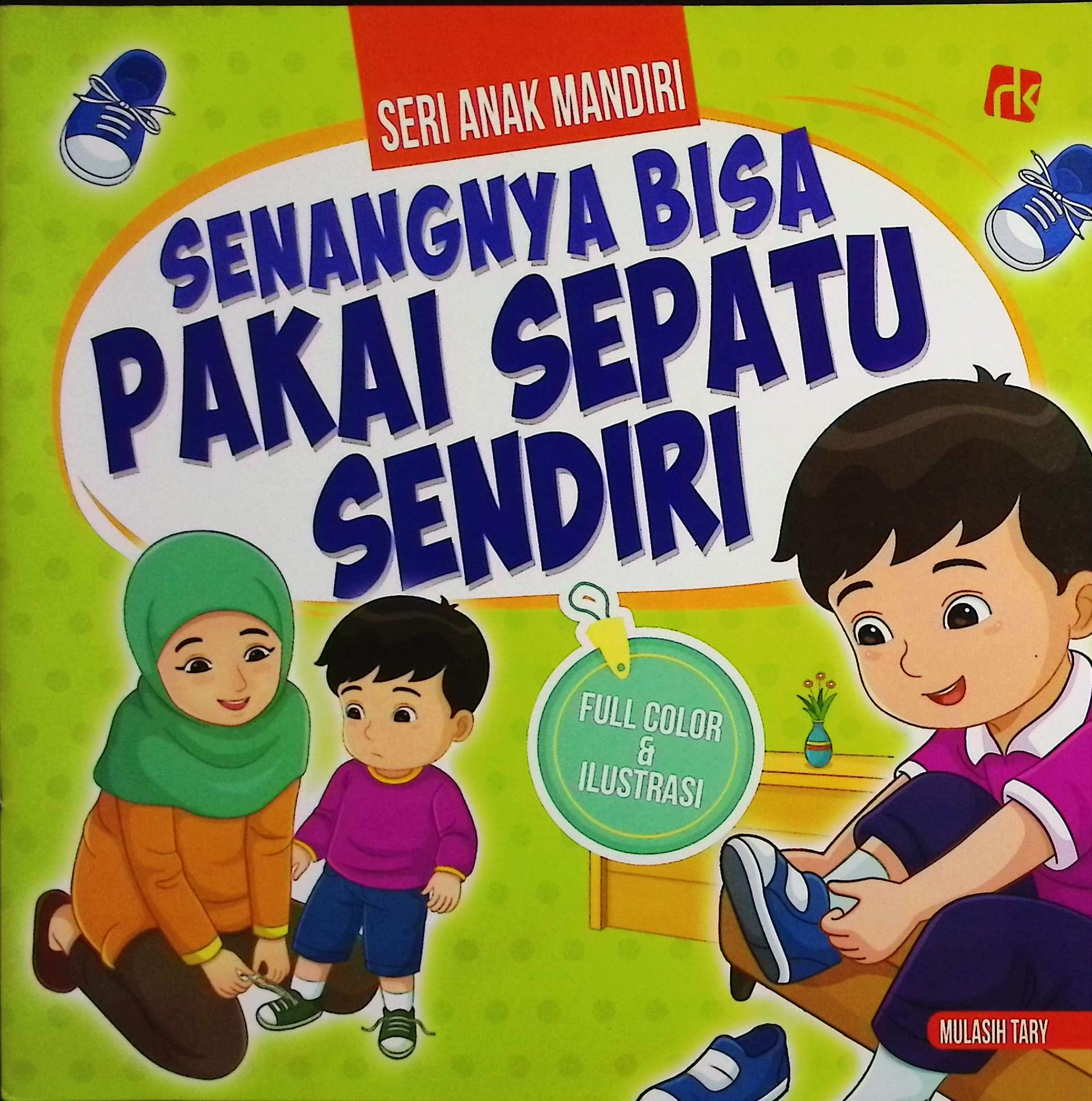 Cover Senangnya bisa pakai sepatu sendiri / Mulasih Tary; penyunting, Nurul Amalina