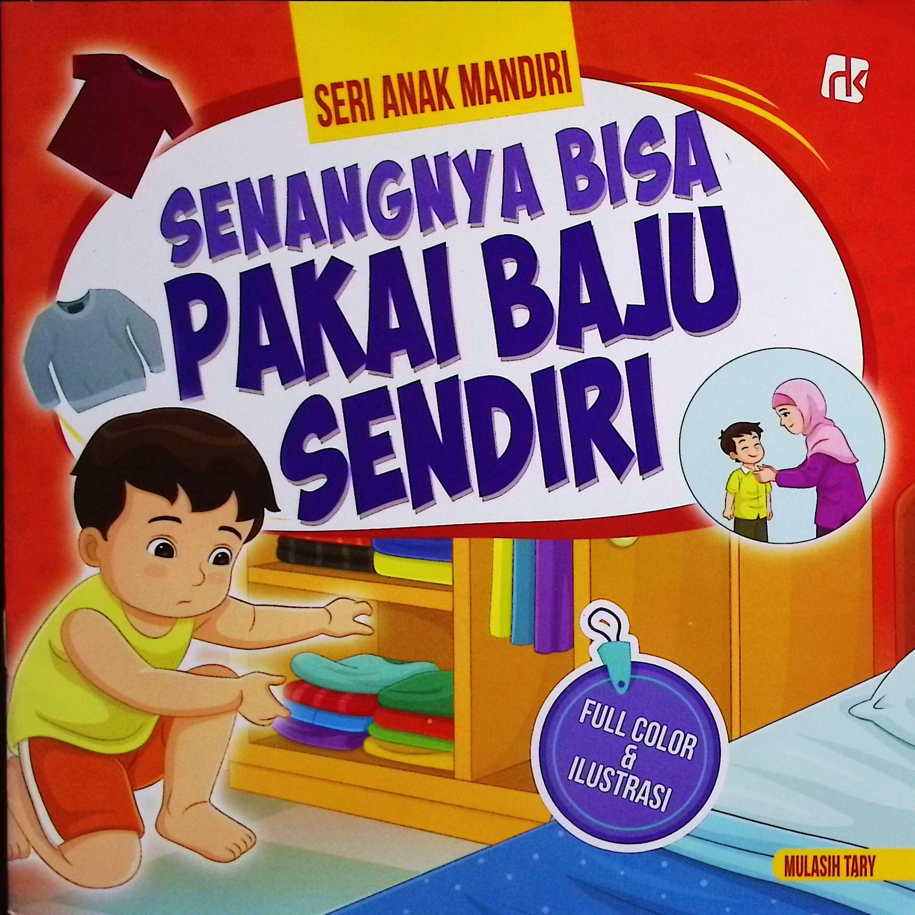 Cover Senangnya bisa pakai baju sendiri / Mulasih Tary; penyunting, Nurul Amalina