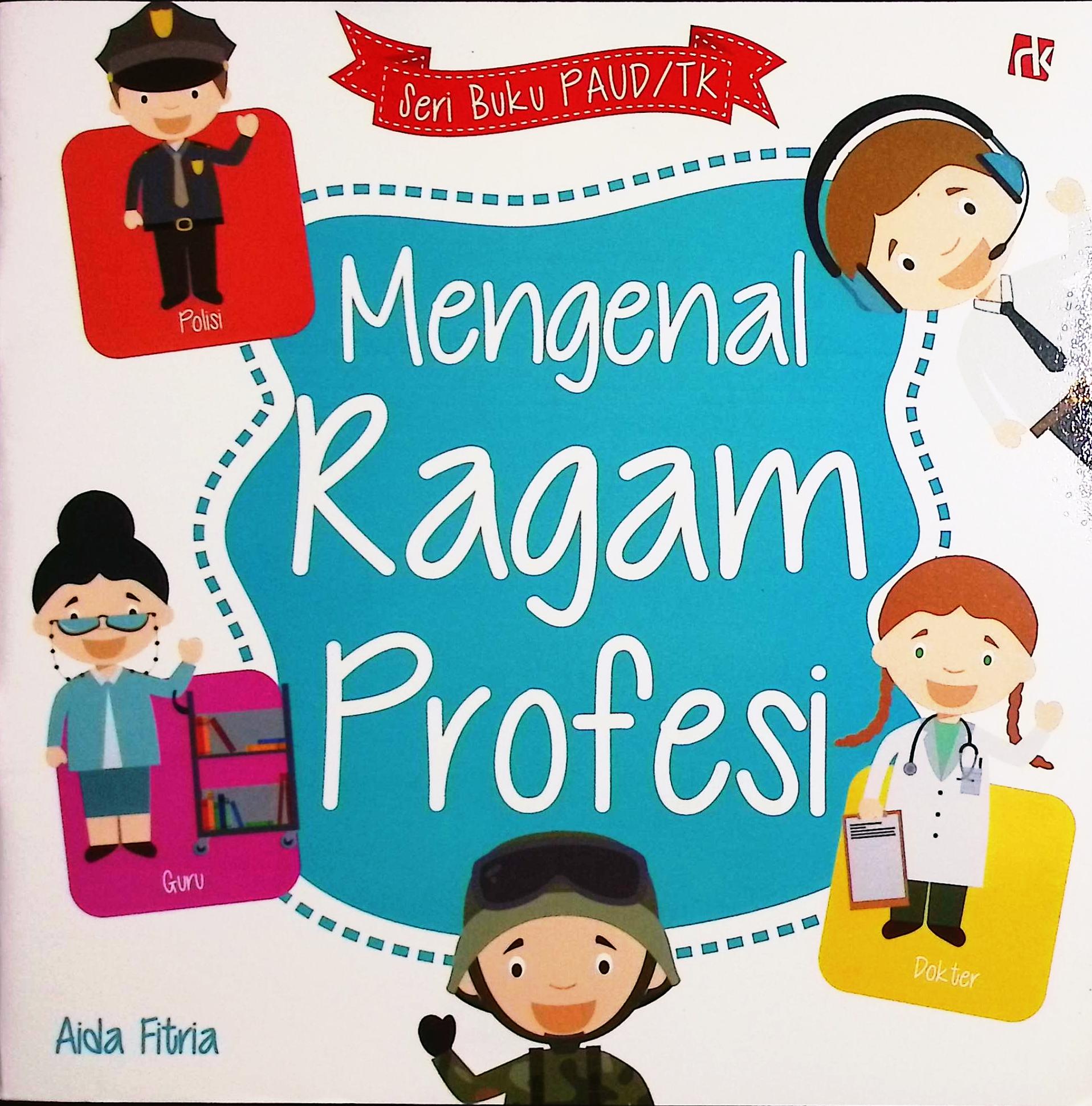 Cover Mengenal ragam profesi / Aida Fitria; penyunting, Randi Renggana