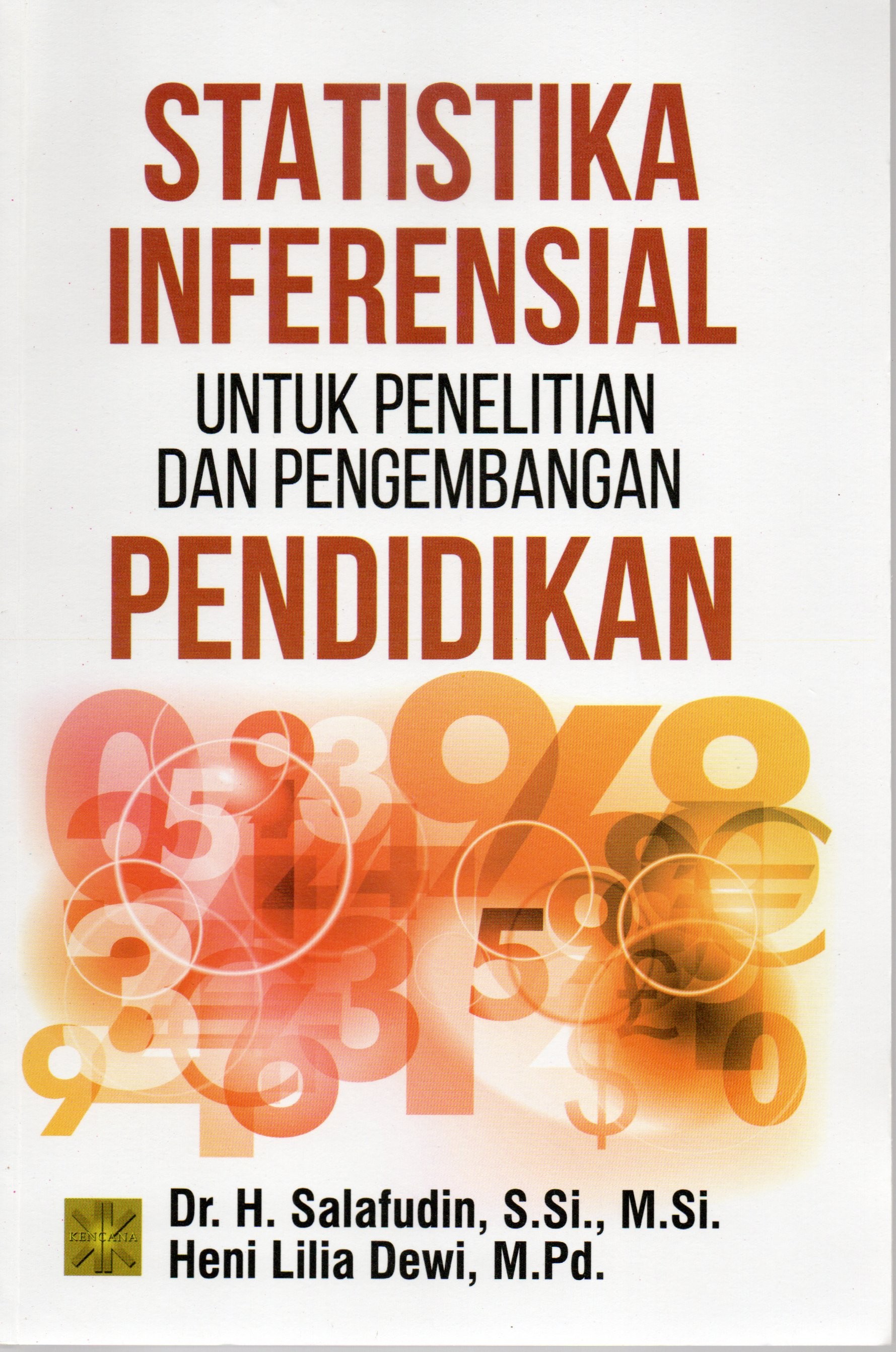 Cover Statistika inferensial untuk penelitian dan pengembangan pendidikan / Dr. H. Salafudin, S.Si, M. Si., Heni Lilia Dewi, M. Pd.