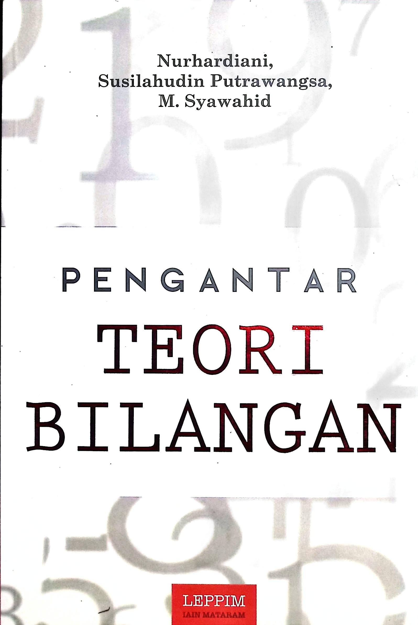 Cover Pengantar teori bilangan / Nurhardiani, Susilahudin Putrawangsa, M. Syawahid; editor, Alfira Mulya Astuti