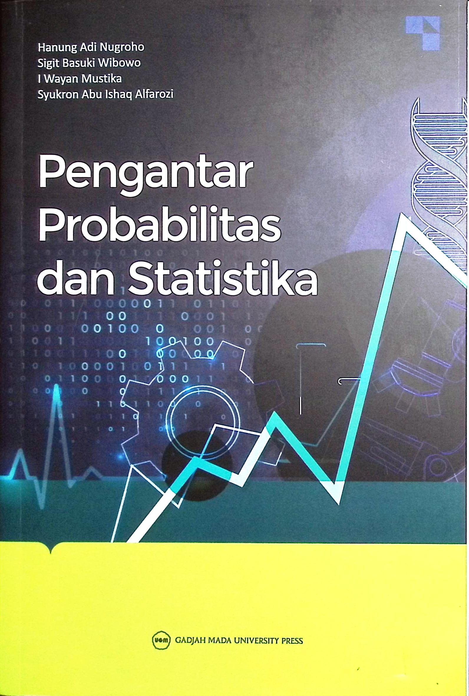 Cover Pengantar probabilitas dan statistika / Hanung Adi Nugroho, Sigit Basuki Wibowo, I Wayan Mustika, Syukron Abu Ishaq Alfarozi; penyunting bahasa, Ariana