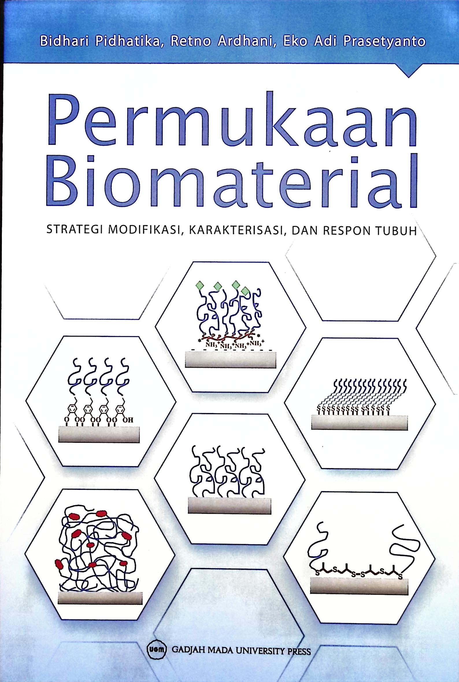 Cover Permukaan biomaterial :  strategi modifikasi, karakterisasi, dan respon tubuh / Bidhari Pidhatika, Retno Ardhani, Eko Adi Prasetyanto