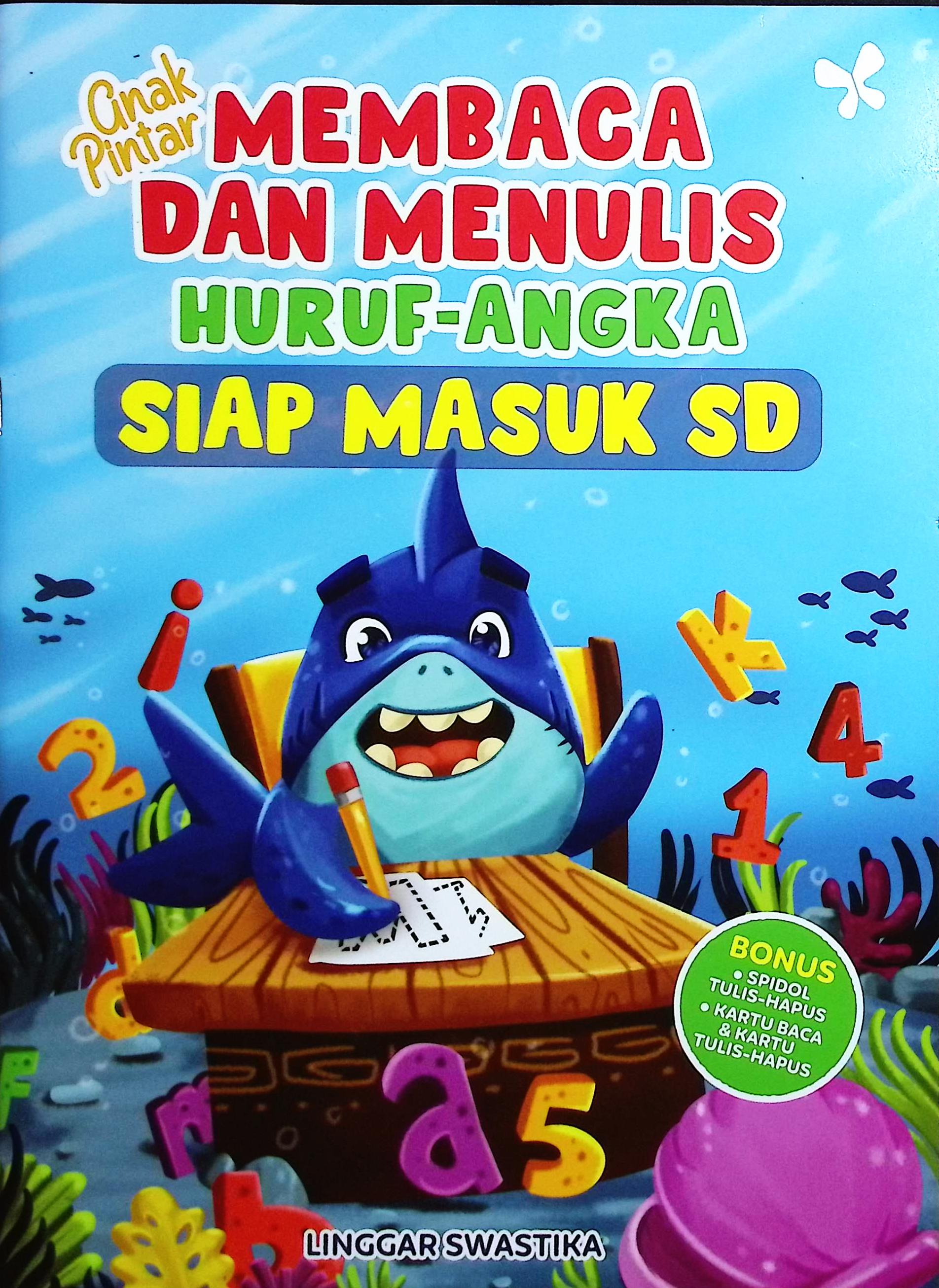 Cover Anak Pintar membaca dan menulis huruf - angka siap masuk SD / Linggar Swastika; penyunting, Irwan Rouf