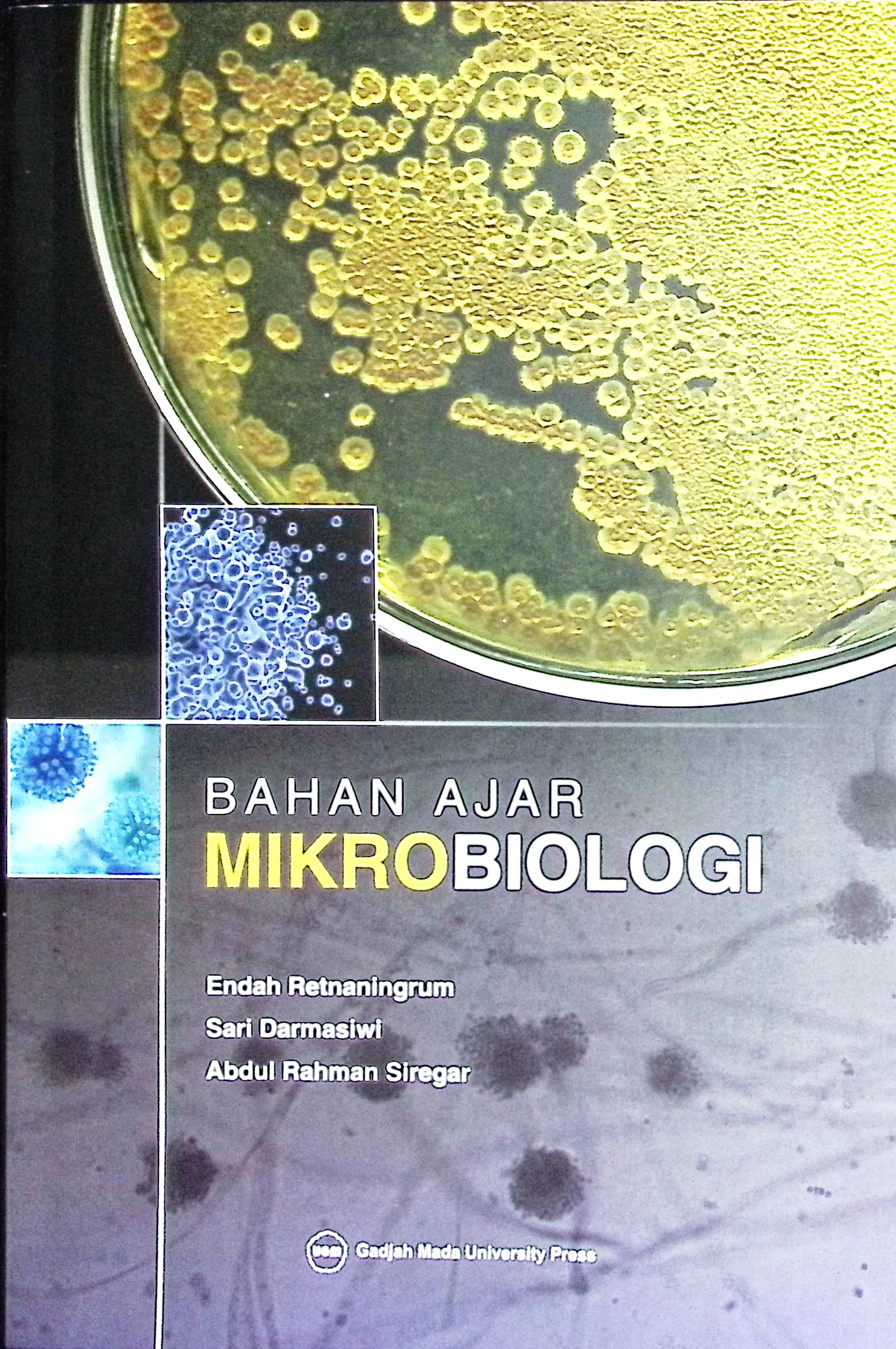 Cover Bahan ajar mikrobiologi / Endah Retnaningrum, Sari Darmasiwi, Abdul Rahman Siregar