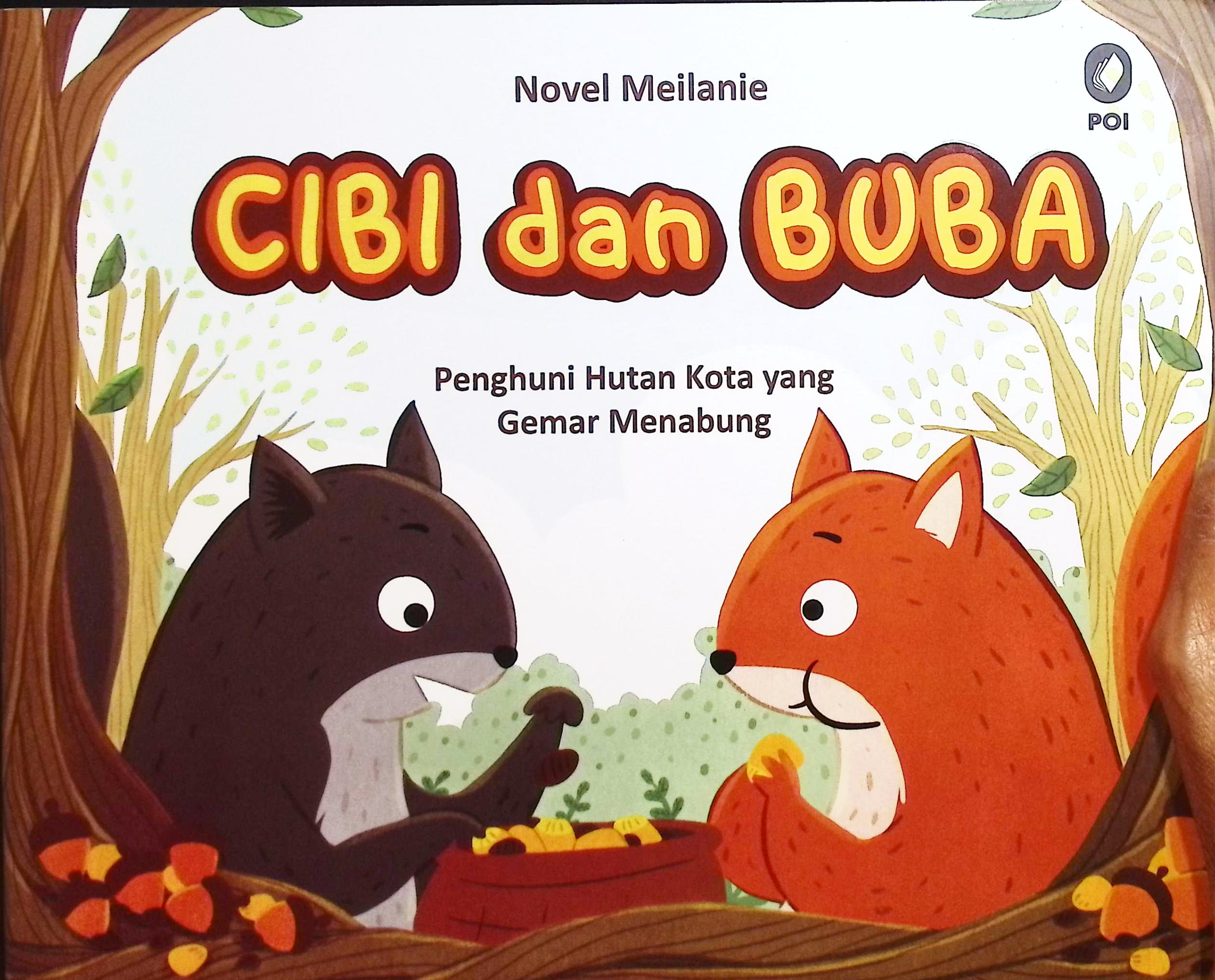 Cover Cibi dan Buba :  Penghuni htan kota yang gemar menabung / Novel Meilanie
