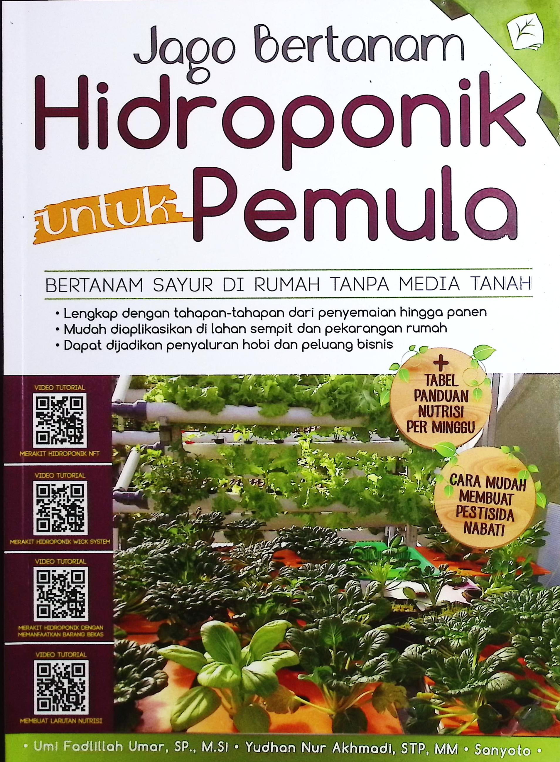 Cover Jago bertanam hidroponik untuk pemula / Umi Fadlillah Umar, SP., M.Si., Yudhan Nur Akhmadi, S.TP, MM., Sanyoto; penyunting, Untung Prasetyo