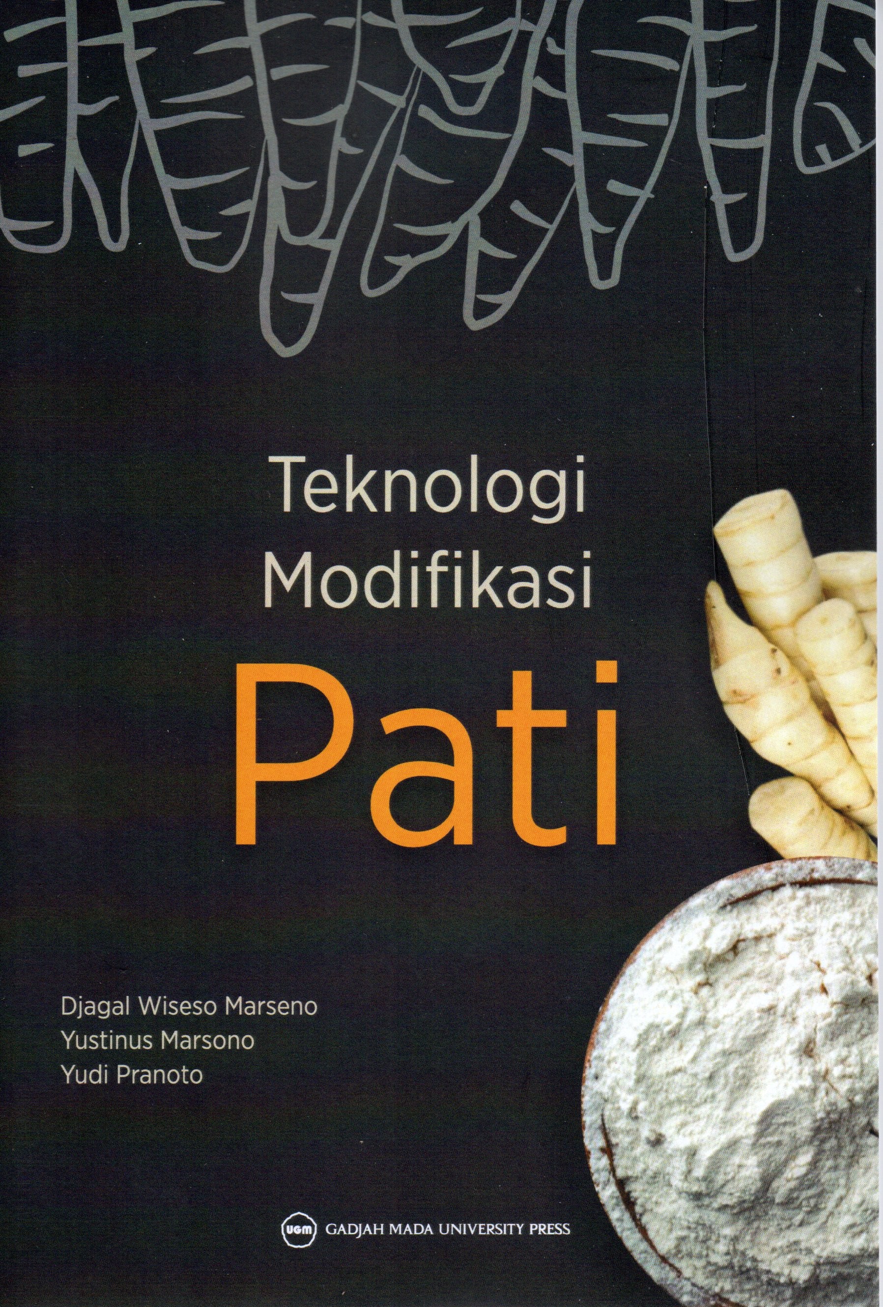 Cover Teknologi modifikasi pati / Djagal Wiseso Marseno, Yustinus Marsono, Yudi Pranoto