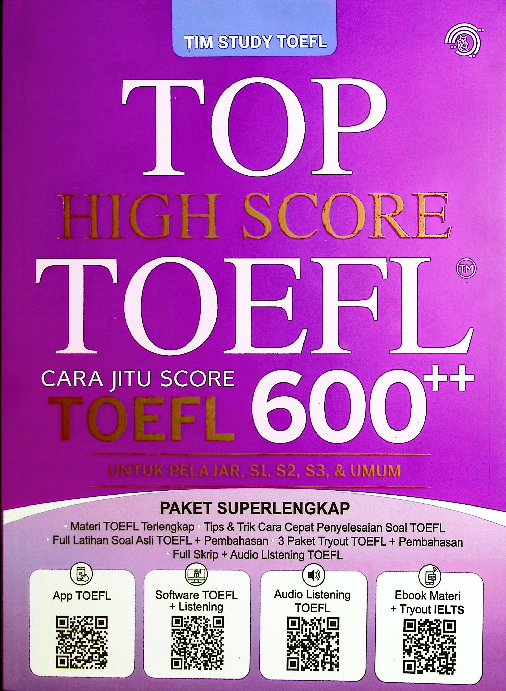 Cover Top high score toefl / Sartono, S.Pd. Si, Joko Hadi Purnomo, S.E., M.Si, M.E, Dewi Hidayatun Nihayah, S.H, Niswatin Nurul Hidayati, S.S., M.A