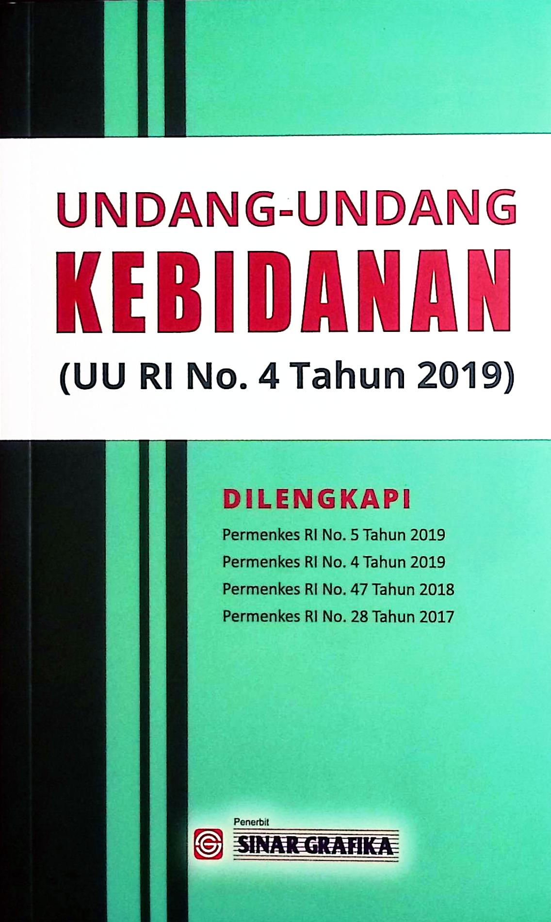 Cover Undang-undang kebidanan (UU RI No. 4 tahun 2019) / dihimpun oleh Redaksi Sinar Grafika