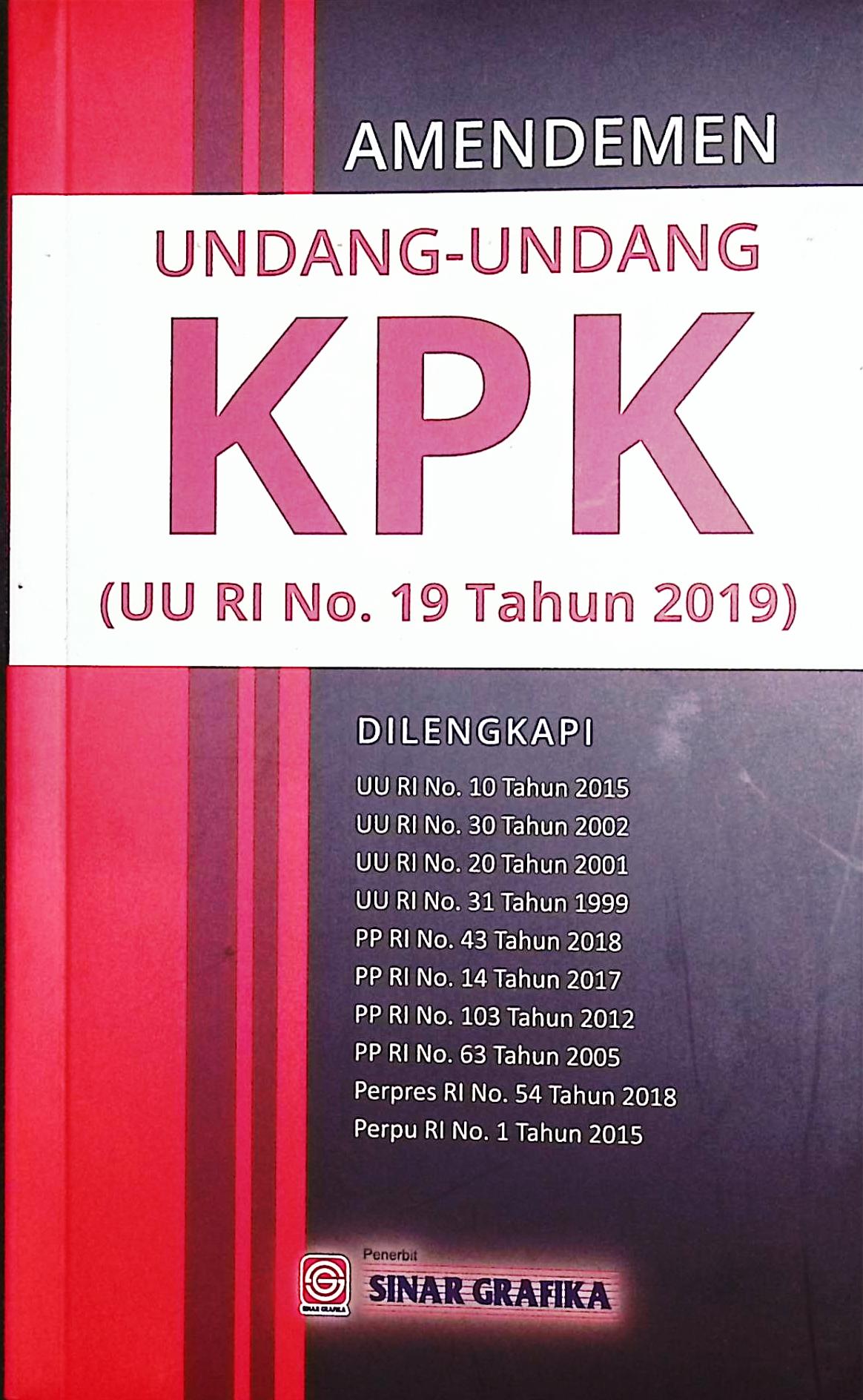Cover Amendemen undang-undang KPK (UU Ri no. 19 tahun 2019) / dihimpun oleh Redaksi Sinar Grafika