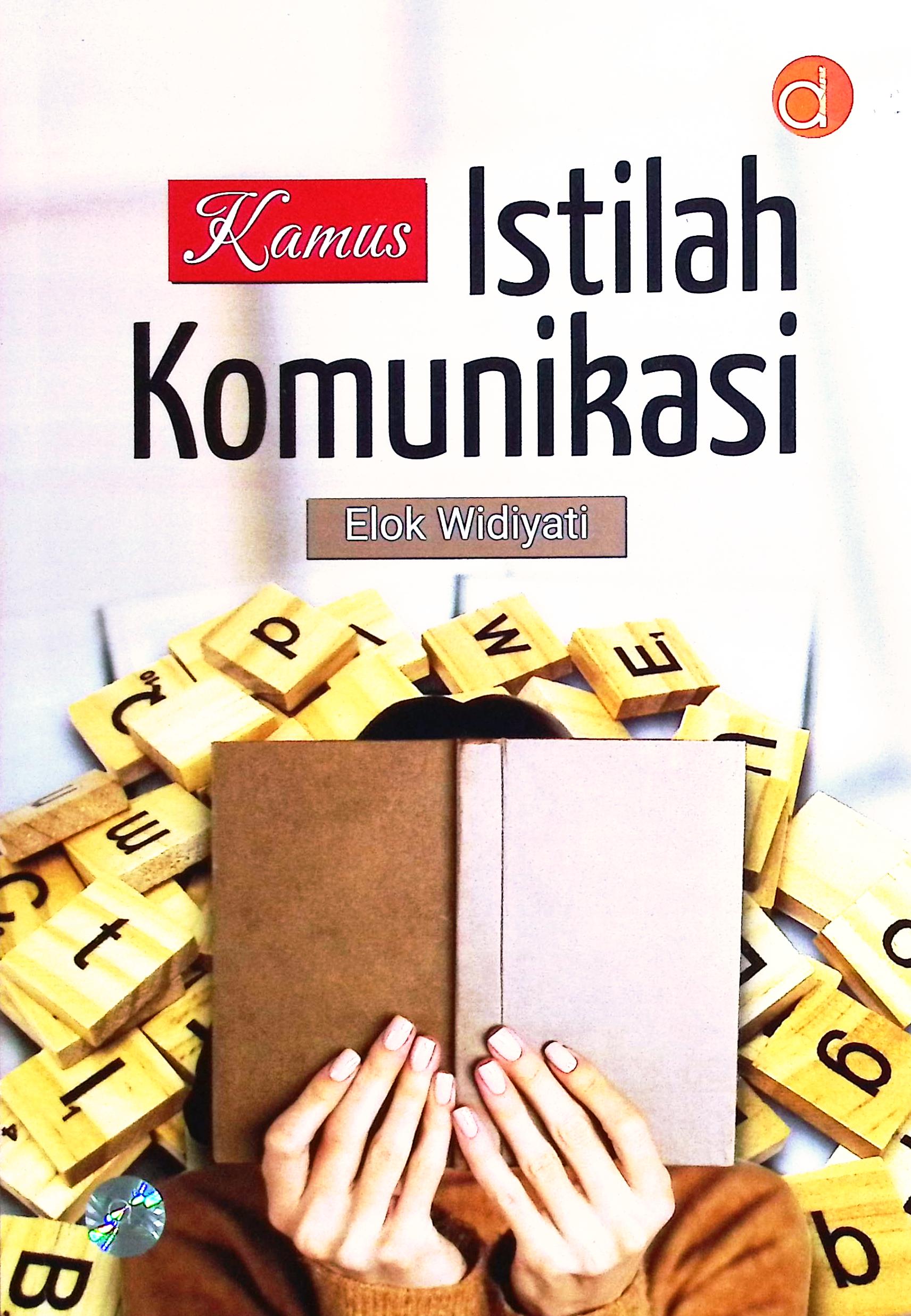 Cover Kamus istilah komunikasi / Elok Widiati; proofreader, A. Timor Eldian