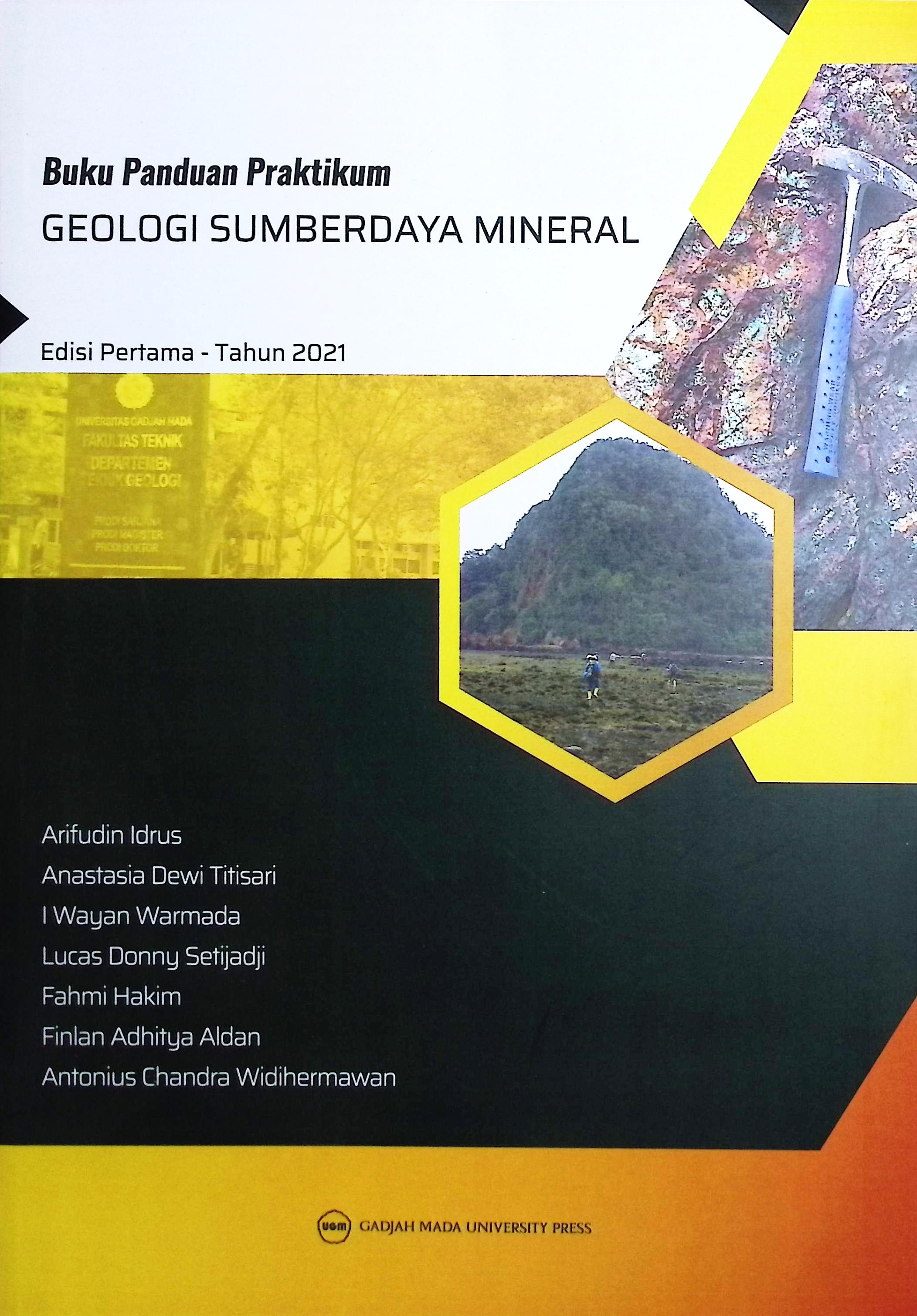 Cover Buku panduan praktikum geologi sumberdaya mineral / Arifudin Idrus, Anastasia Dewi Titisari, I Wayan Warmada, Lucas Donny Setijadji, Fahmi Hakim, Finlan Adhitya Aldan, Antonius Chandra Widihermawan