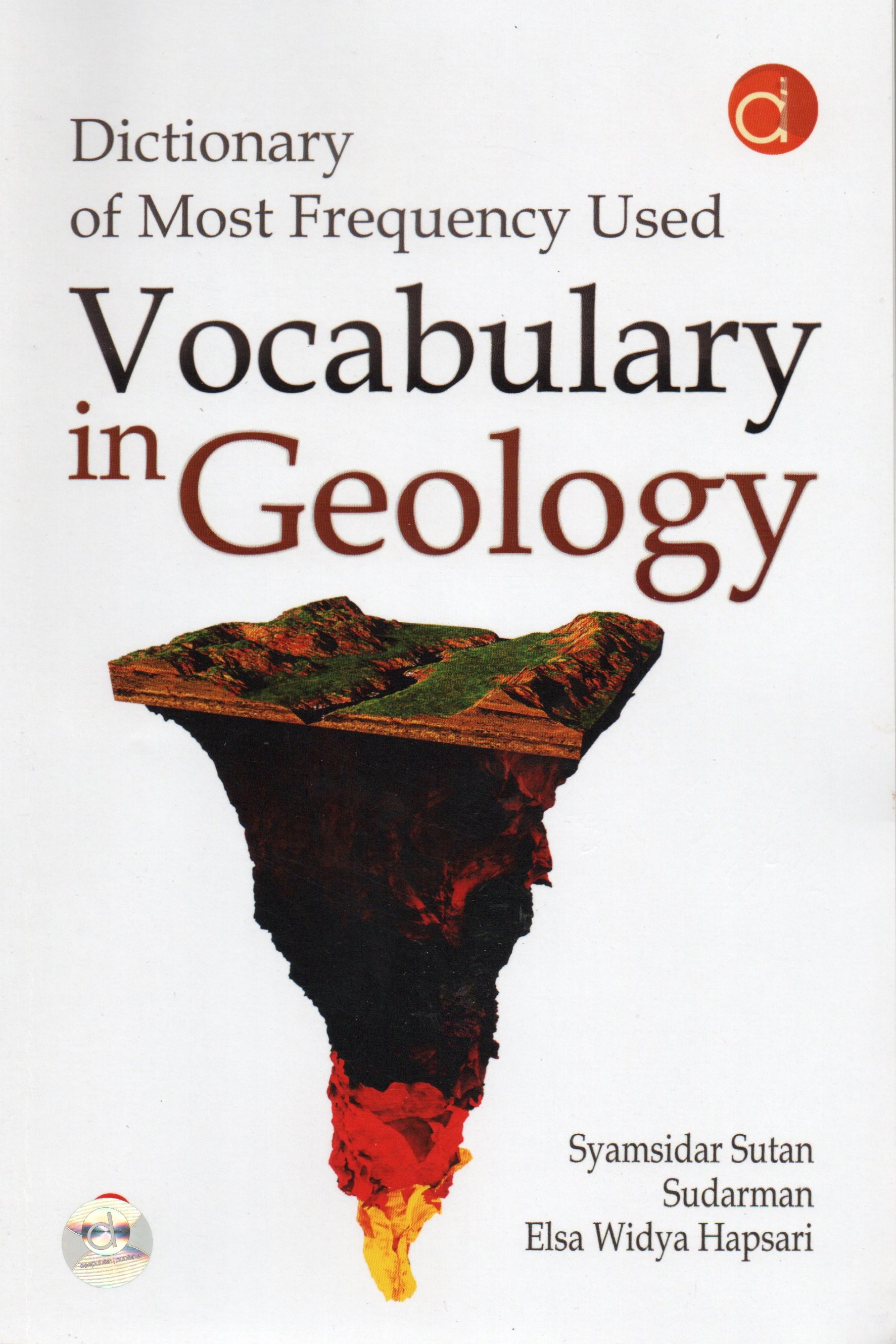 Cover Dictionary of most frequency used vacabulart in geology / Syamsidar Sutan, Sudarman, Elsa Widya Hapsari