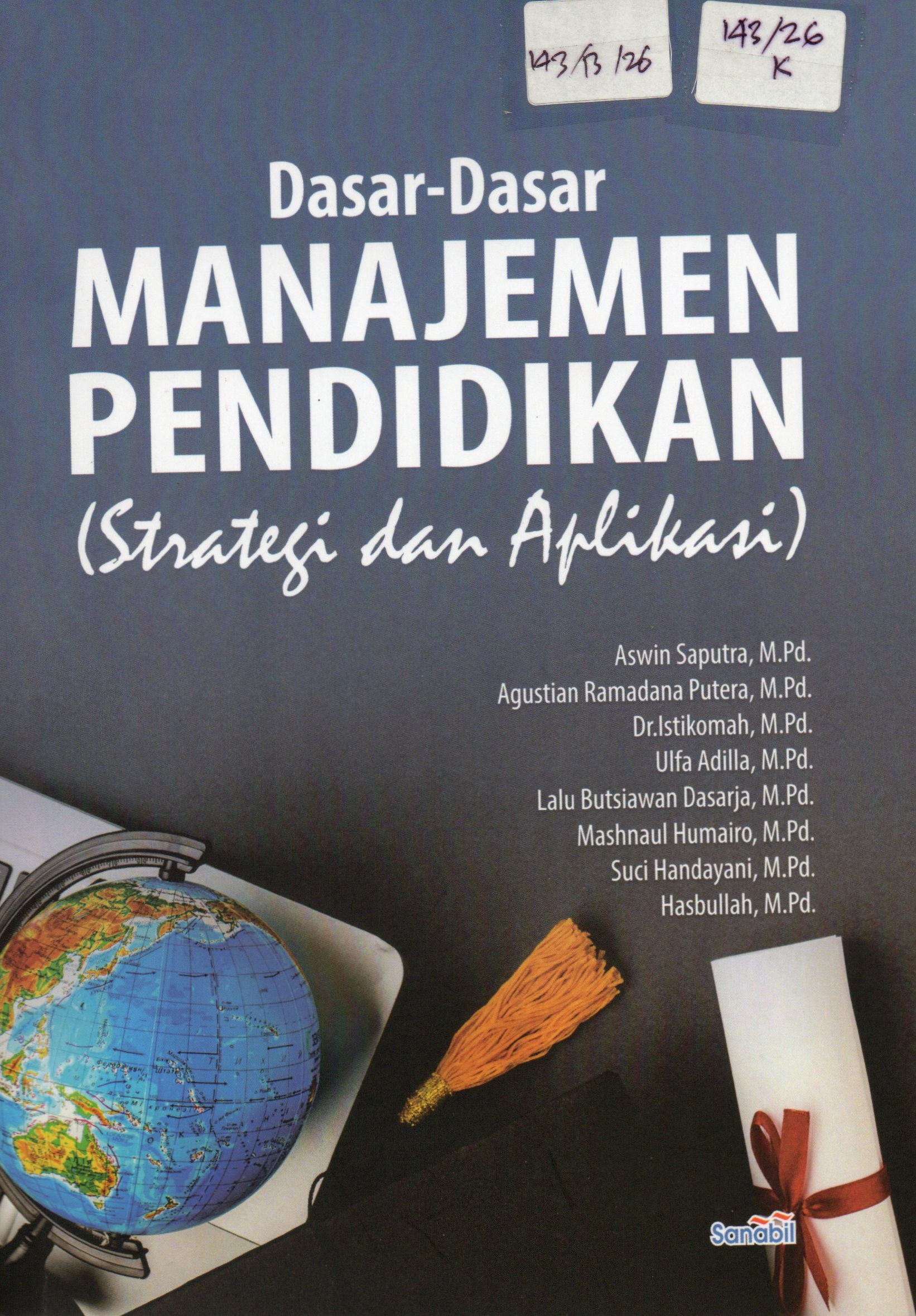 Cover Dasar-dasar Manajemen Pendidikan :  stratgei dan aplikasi / Aswin Saputra; editor, Irene Elvi Krismawati
