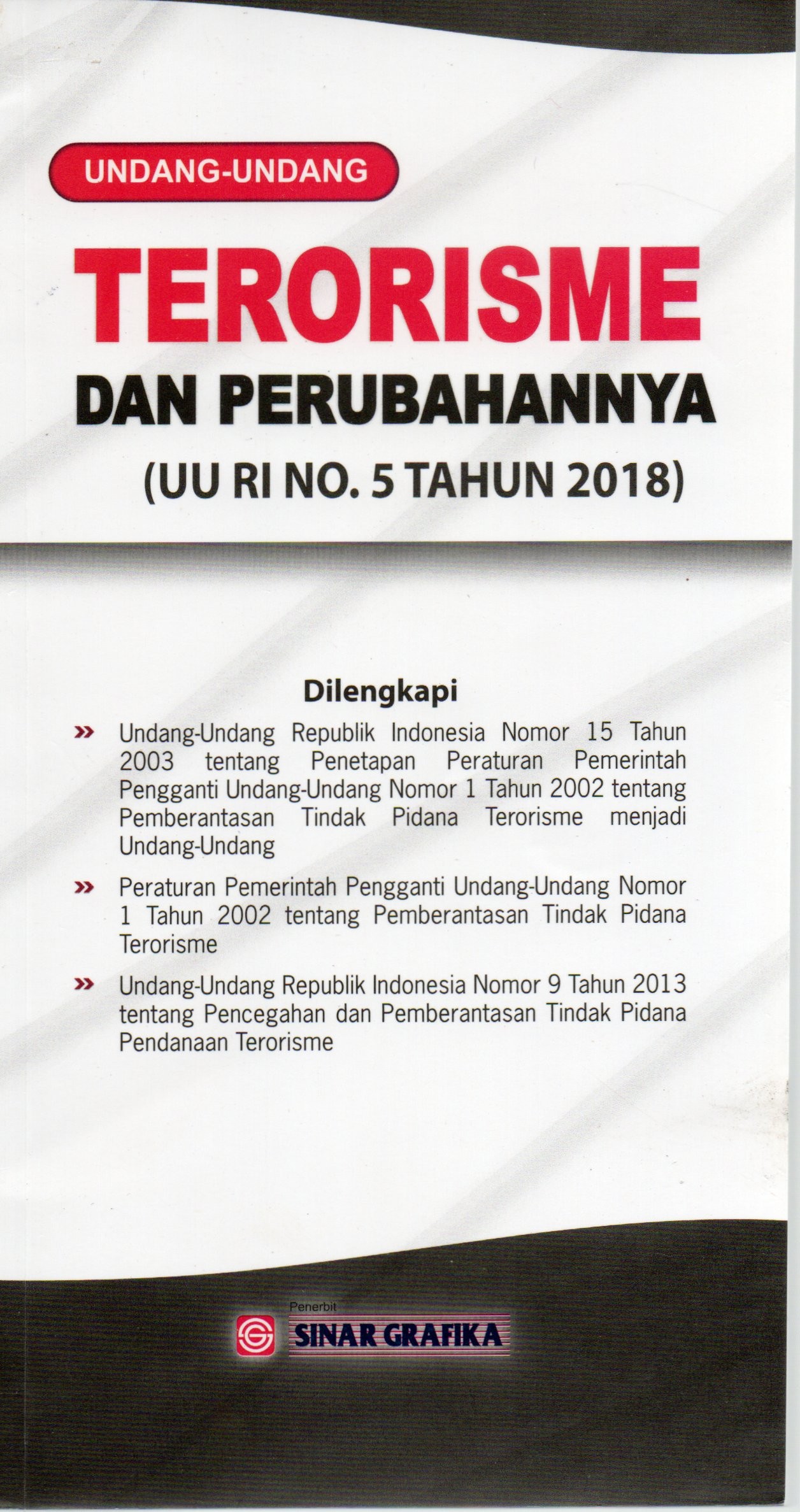 Cover Undang-Undang Terorisme dan perubahannya (UU RI No. 5 Tahun 2018 ) / INDONESIA