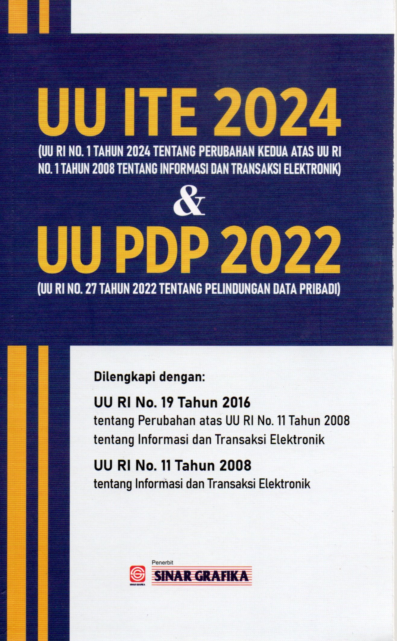 Cover UU ITE 2024 dan UU PDP 2022 :  ( UU RI No. 1 Tahun 2024 tentang perubahan kedua atas UU RI No. 1 Tahun 2008 tentang informasi dan transaksi elektronik ), (UU RI No. 27 Tahun 2022 tentang perlindungan data pribadi ) / INDONESIA