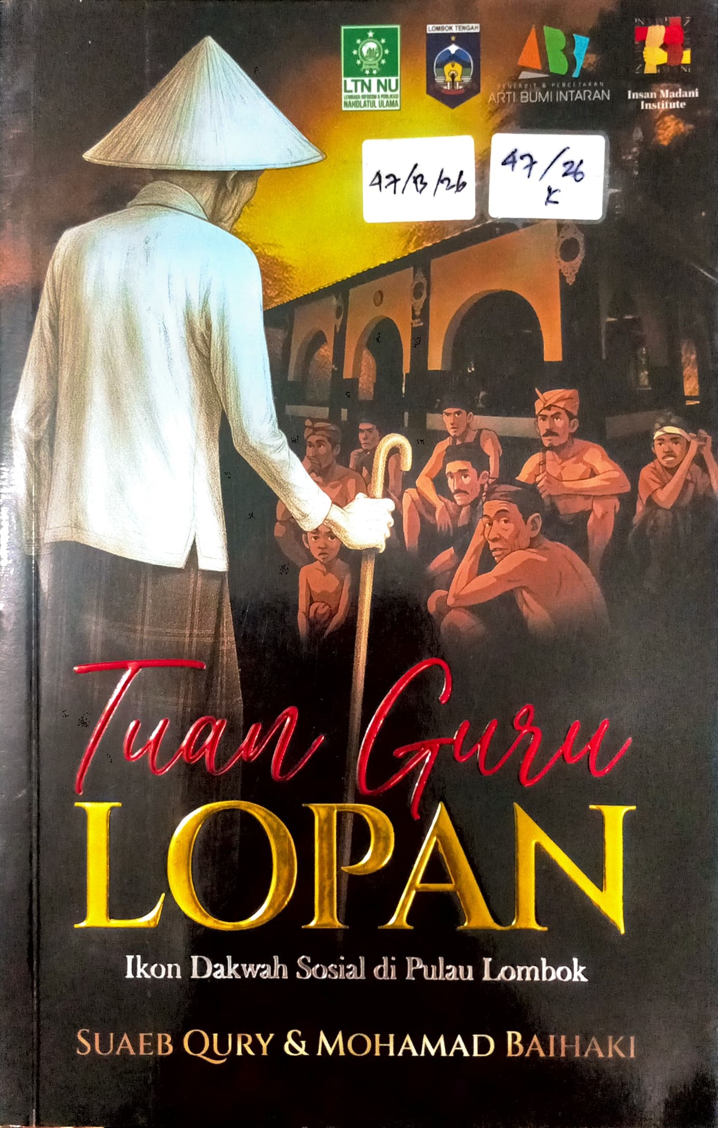 Cover Tuan Guru Lopan :  ikon dakwah sosial di pulau Lombok / Suaeb Qury, Mohamad Baihaki; Editor, Fathurrahman