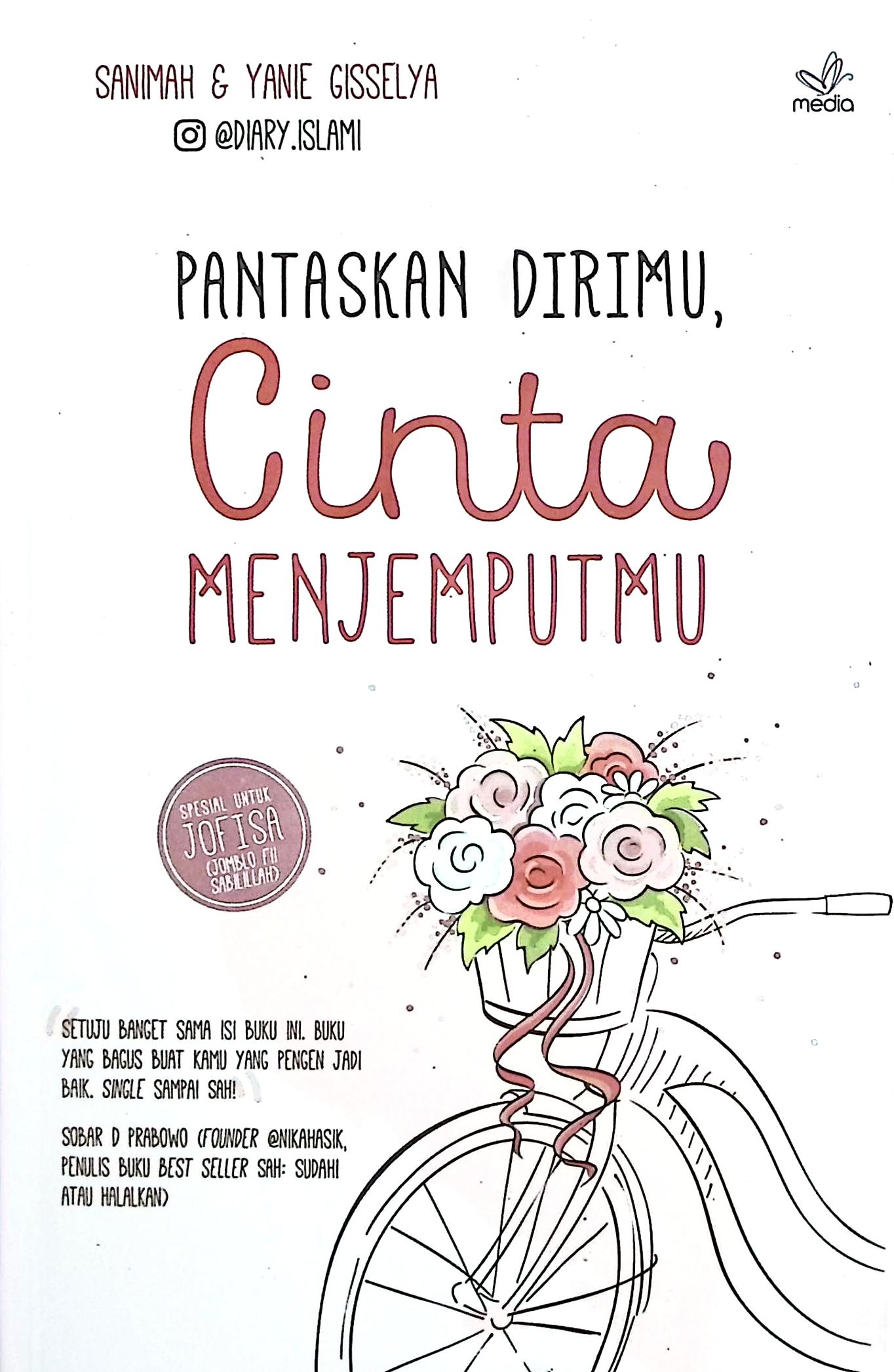 Cover Pantaskan dirimu, cinta menjemputmu / Sanimah, Yani Gisselya; penyunting, Lis S.