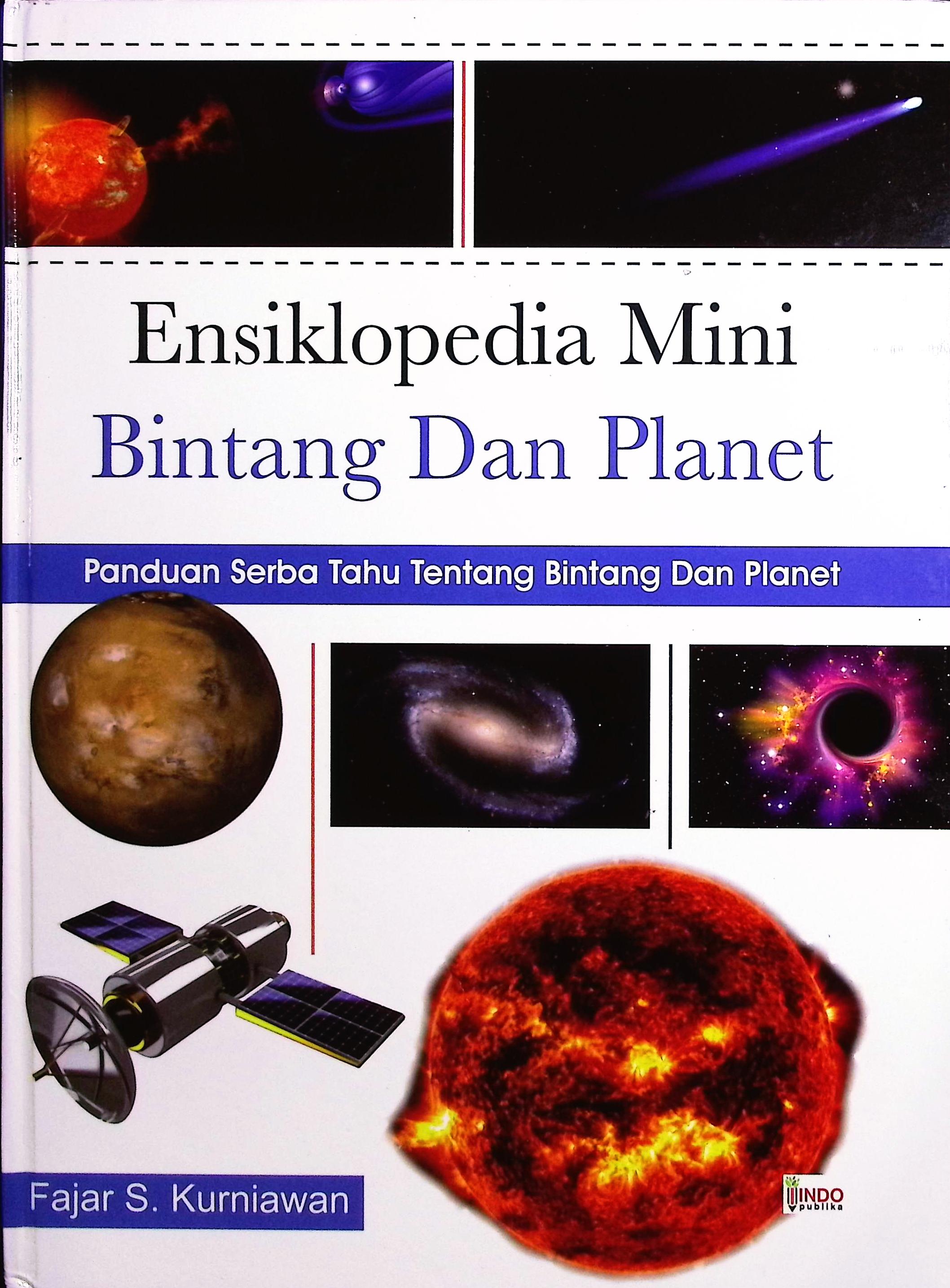 Cover Ensiklopedia mini  bintang dan planet :  panduan serba tahu tentang bintang dan planet / Fajar S. Kurniawan; penyunting, Daru Wijayanti