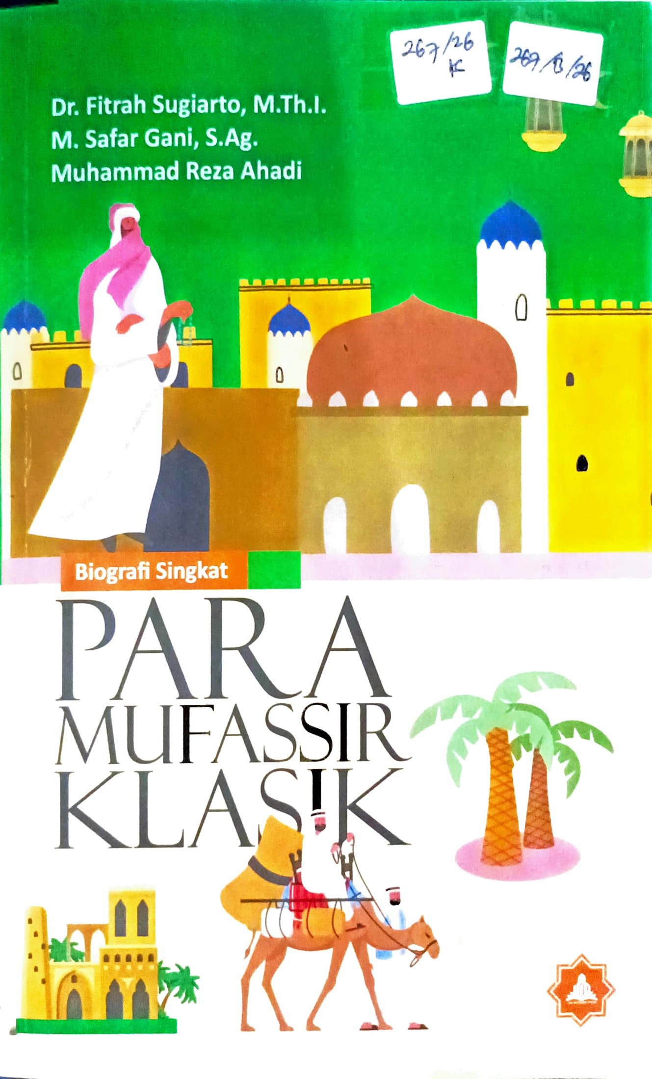 Cover Para Mufassir Klasik :  biografi singkat / Fitrah Sugiarto, Safar Gani, Muhammad Reza Ahadi; editor, Muhammad Sa'i
