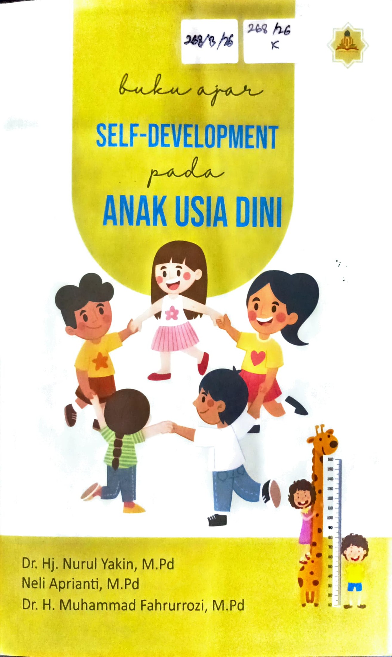 Cover Self development pada anak usia dini :  buku ajar / Nurul Yakin, Neli Aprianti, Muhammad Fahrurrozi; editor, Nani Husnaeni