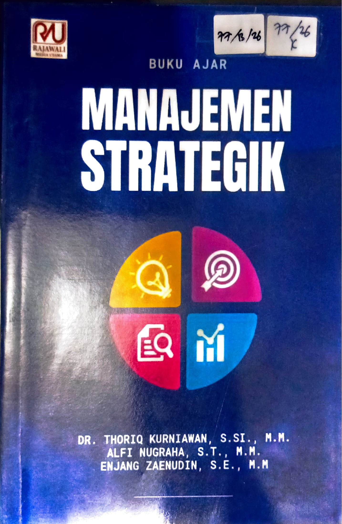 Cover Manajemen Strategik :  buku ajar / Thoriq Kurniawan, Alfi Nugraha, Enjang Zainudin; editor, Intan Puspitasari, Dede Sri Rahayu