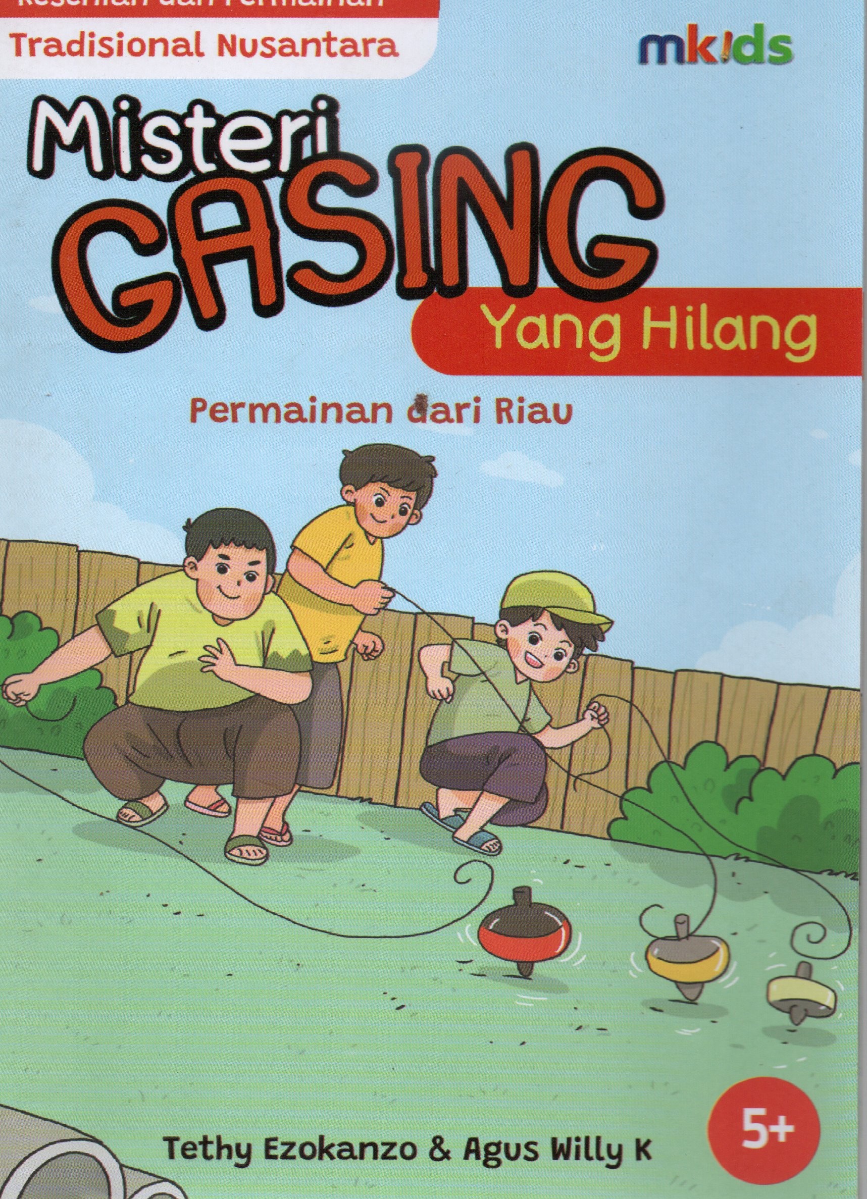 Cover Misteri gasing yang hilang permainan dari Riau :  Kesenian dan permainan tradisional Nusantara / Tethy Ezokanzo, Agus Willy K