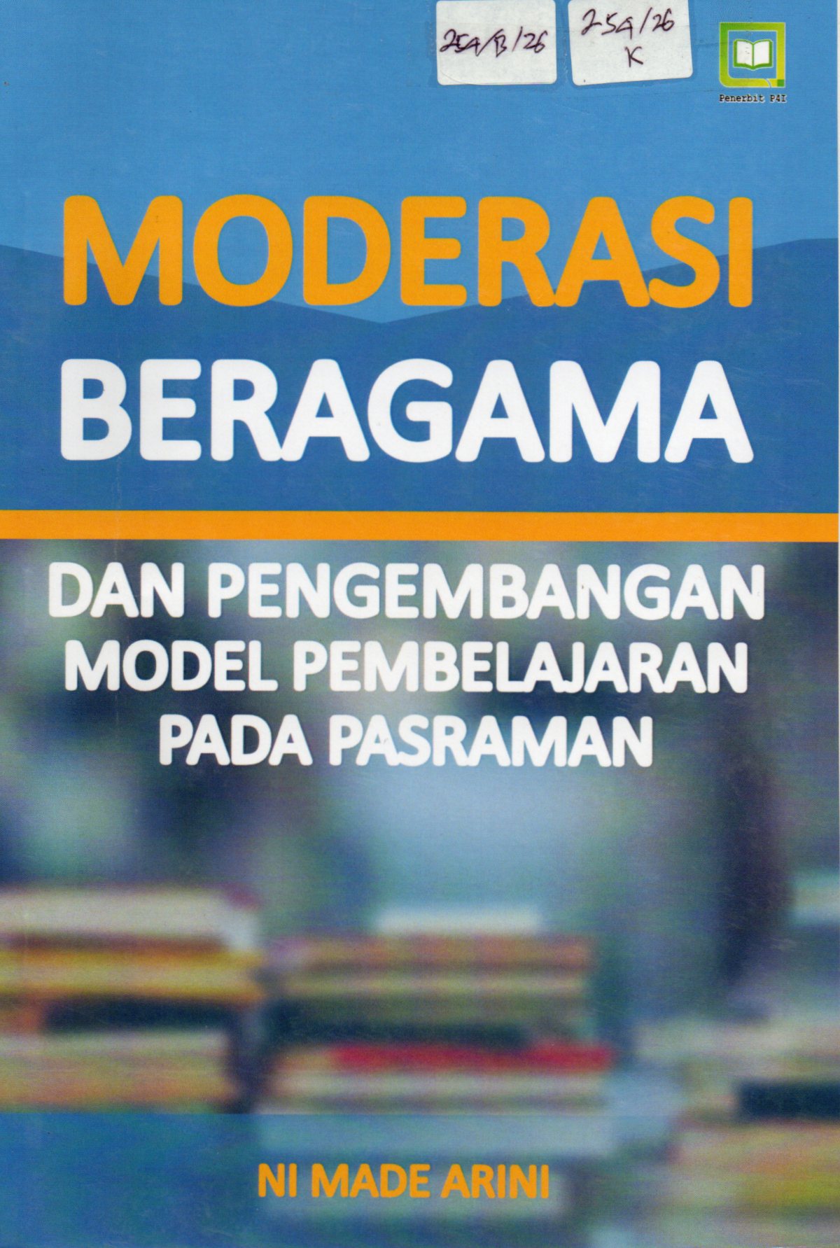 Cover Moderasi Beragama dan Pengembangan  Model Pembelajaran pada Pasraman / Ni Made Arini