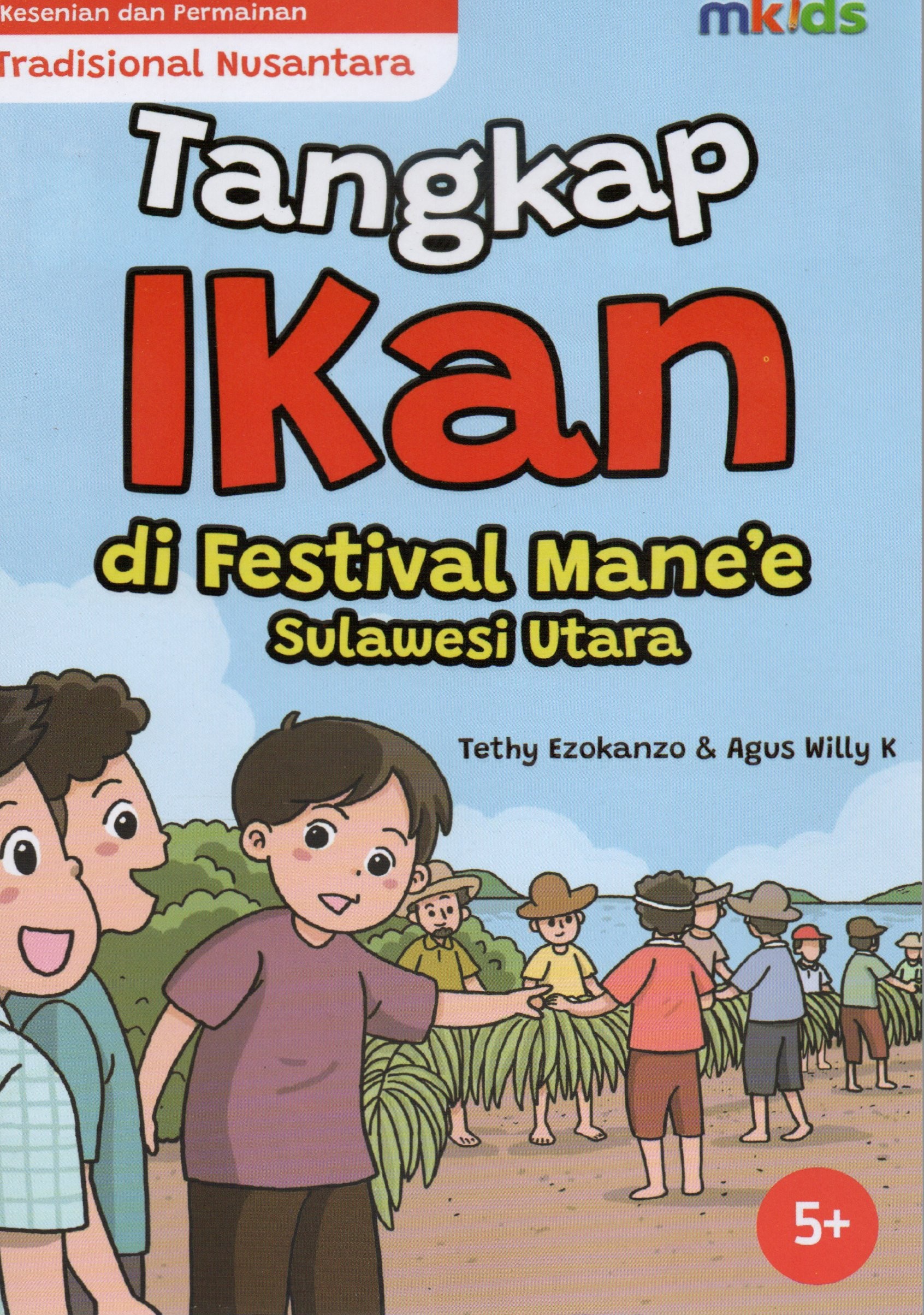 Cover Tangkap ikan di festival mane'e Sulawesi Utara :  Kesenian dan permainan tradisional Nusantara / Tethy Ezokanzo, Agus Willy K