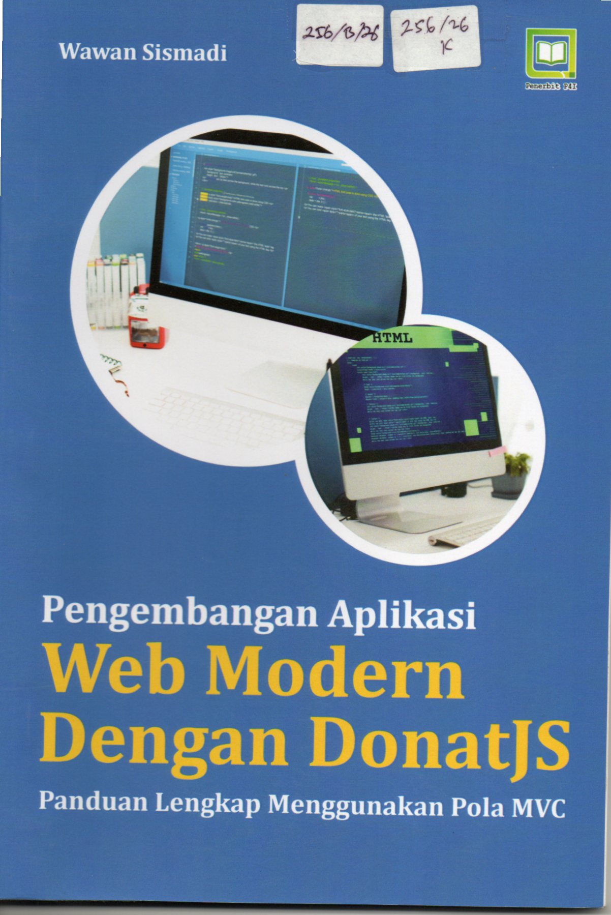 Cover Pengembangan Aplikasi Web Modern dengan DonatJS :  Panduan Lengkap Menggunakan Pola MVC / Wawan Sismadi