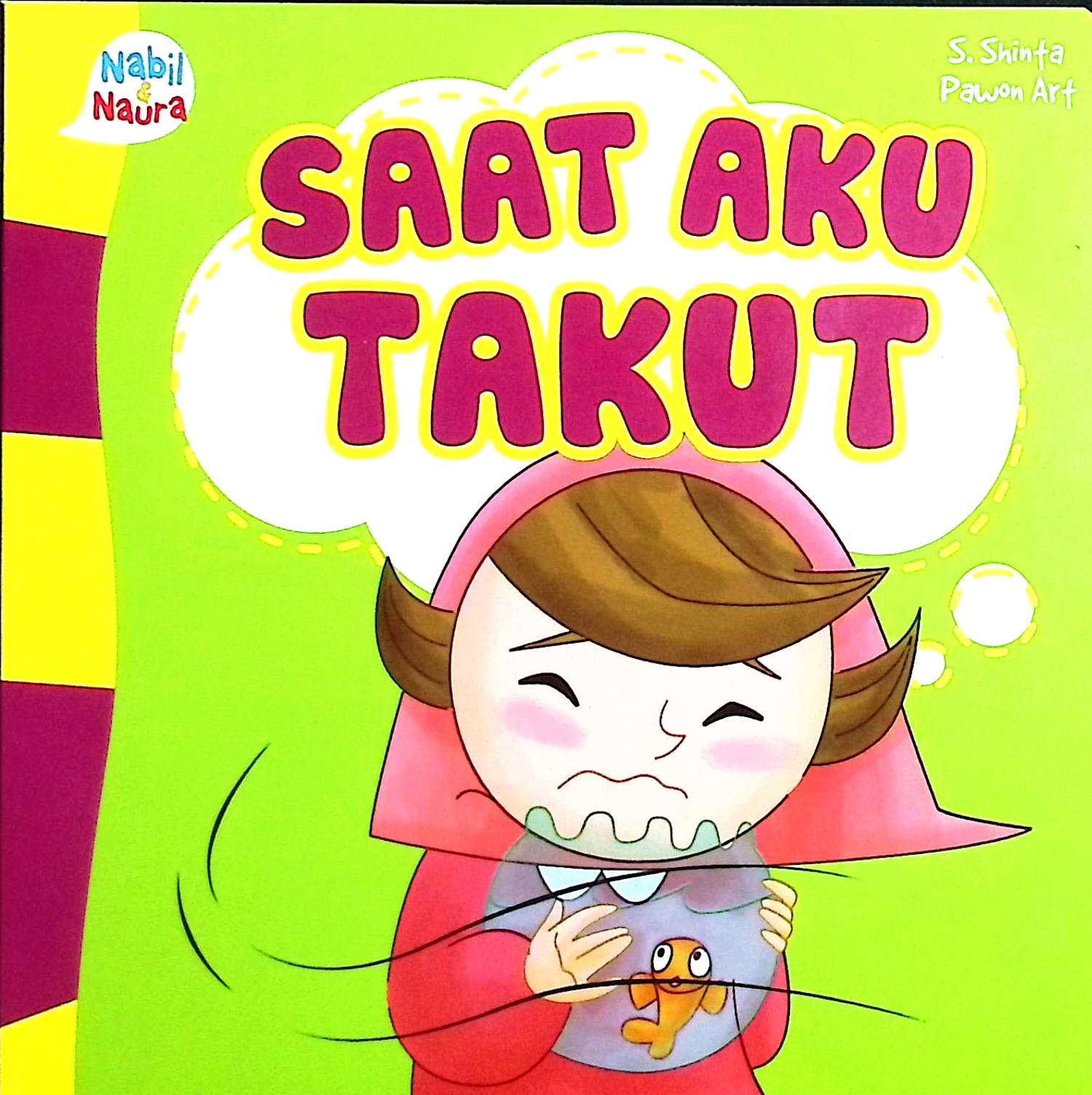 Cover Seri pengenalan emosi saat aku takut (1 set) / S. Shinta, Pawon Art; editor, Noor H. Dee