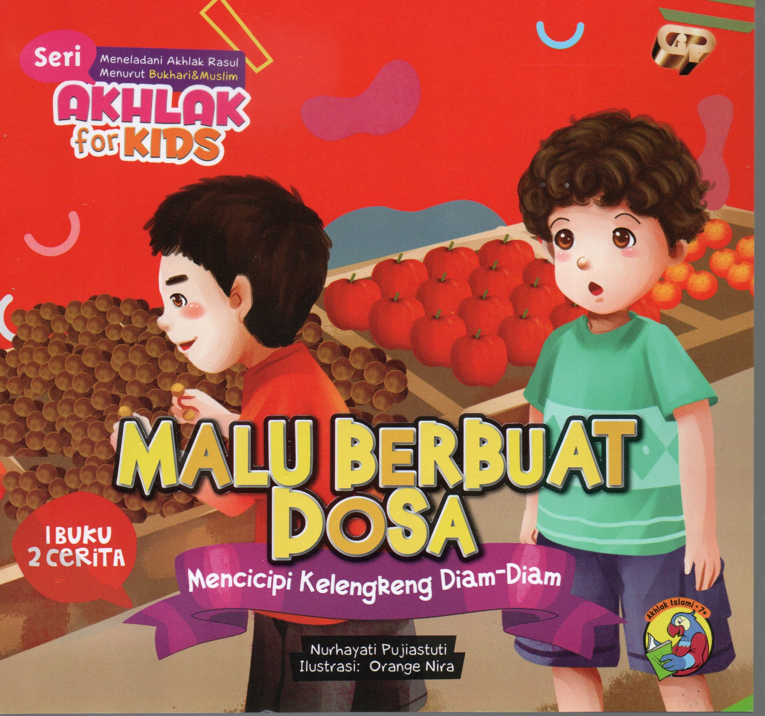 Cover Malu berbuat dosa mencicipi kelengkeng diam-diam :  Seri akhlak for kids / Nurhayati Pujiastuti