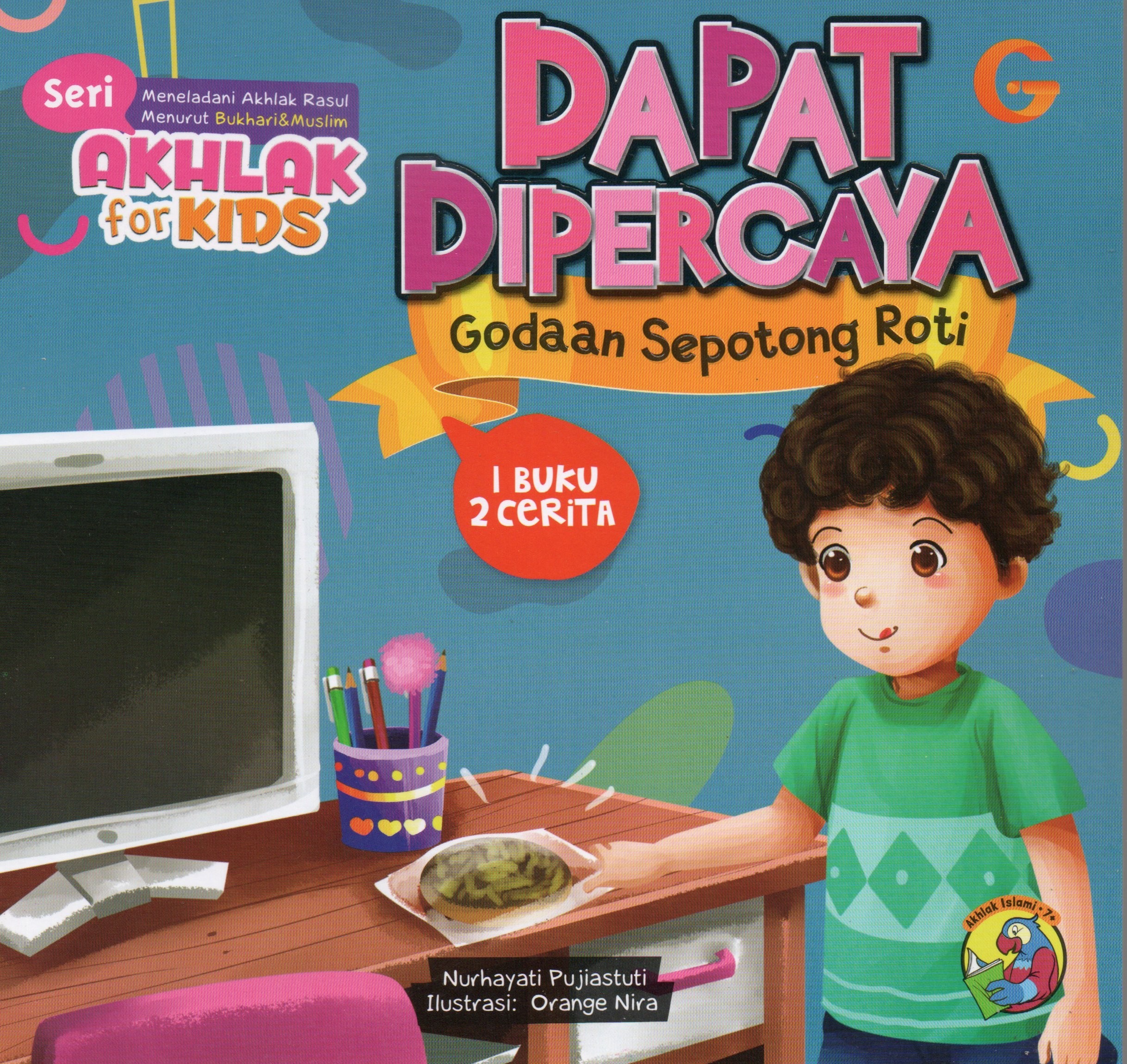 Cover Dapat dipercaya :  Godaan sepotong roti / Nurhayati Pujiastuti