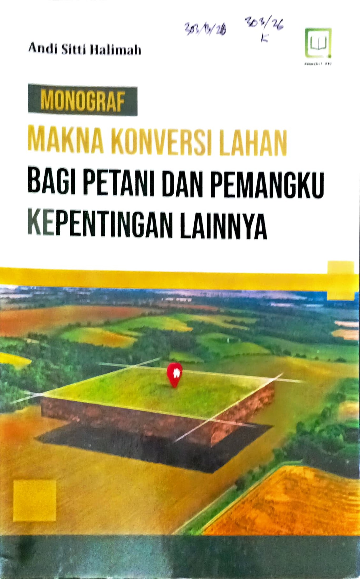 Cover Makna konservasi lahan bagi petani dan pemangku kepentingan lainnya / Andi Sitti Halimah; editor, Muhamad Suhardi