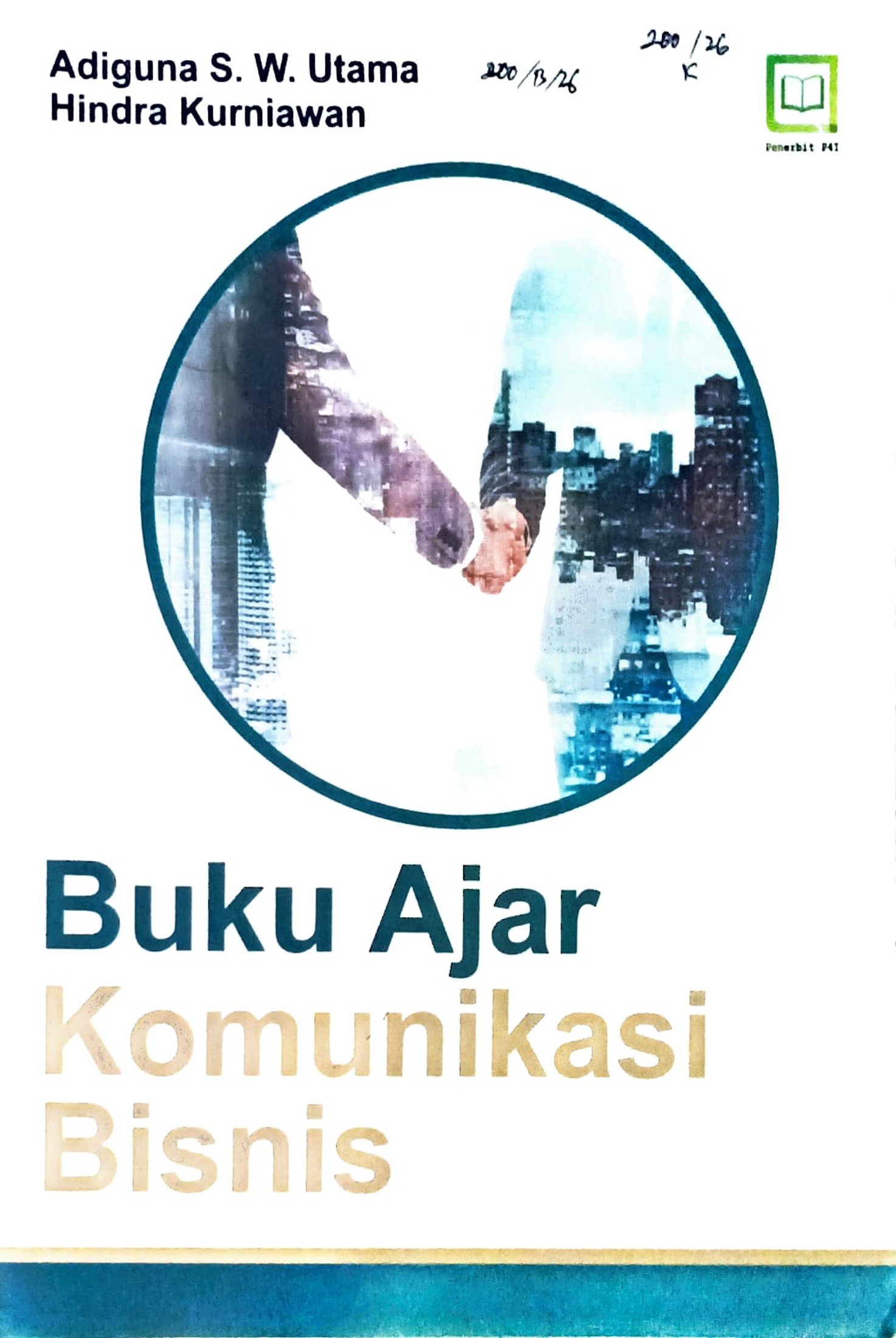 Cover Komunikasi bisnis buku ajar / Adiguna S.W. Utama, Hindra Kurniawan; editor, M. Hidayat