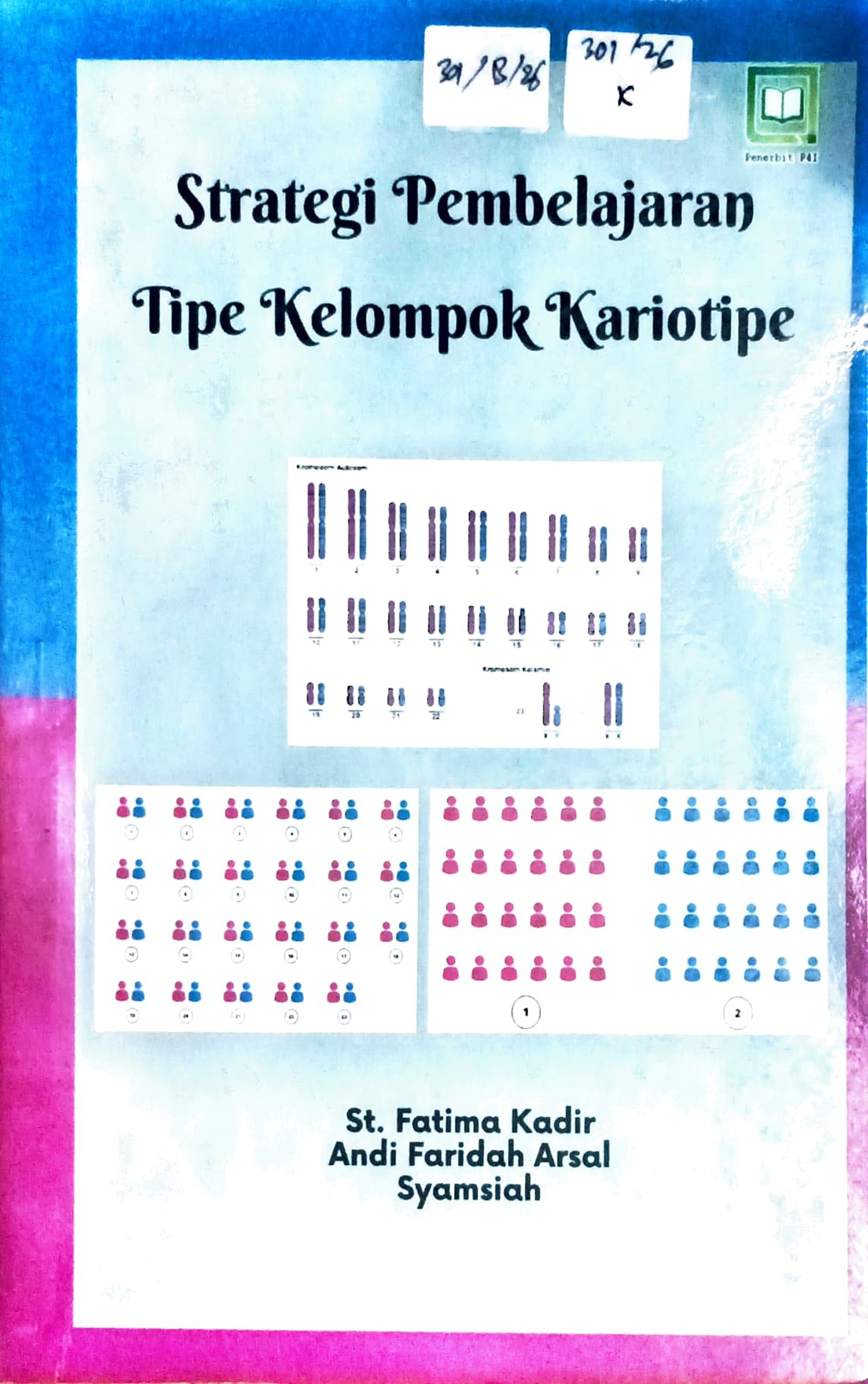 Cover Strategi pembelajaran tipe kelompok kariotipe :  website konseling bagi korban bullying / Fatima Kadir, Andi Faridah, Syamsiah; editor, Muhiddin Palennari, Dian Dwi Putri Ulan Sari Patongai