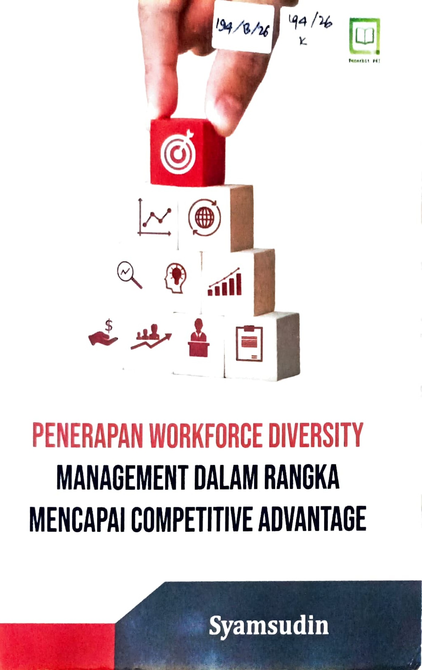 Cover Penerapan workforce diversity :  management dalam rangka mencapai competitive advantage / Syamsudin; editor, Muhamad Suhardi