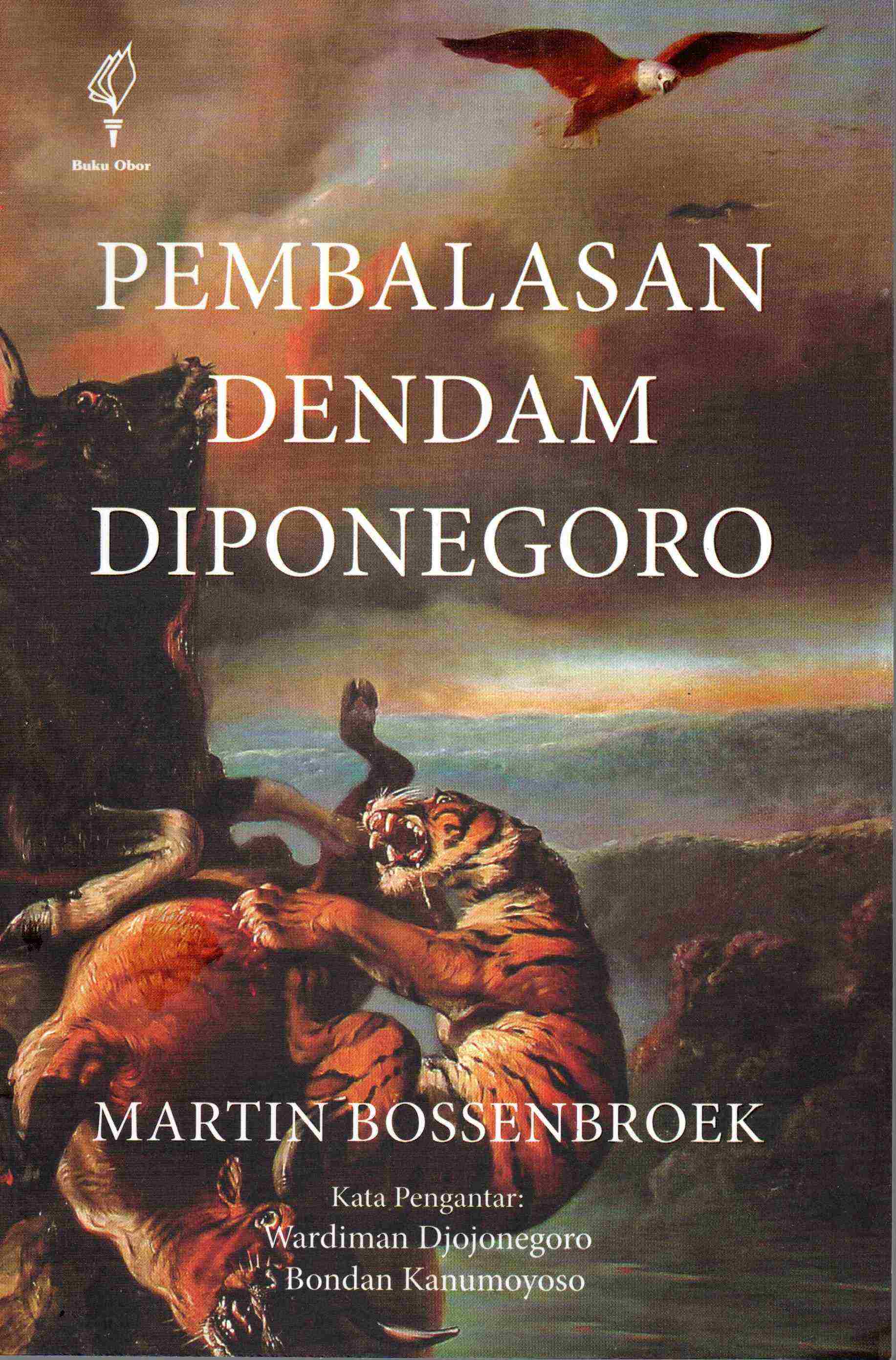 Cover Pembalasan dendam Diponegoro :  Awal dan akhir Hindia Belanda / Martin Bossenbrokek