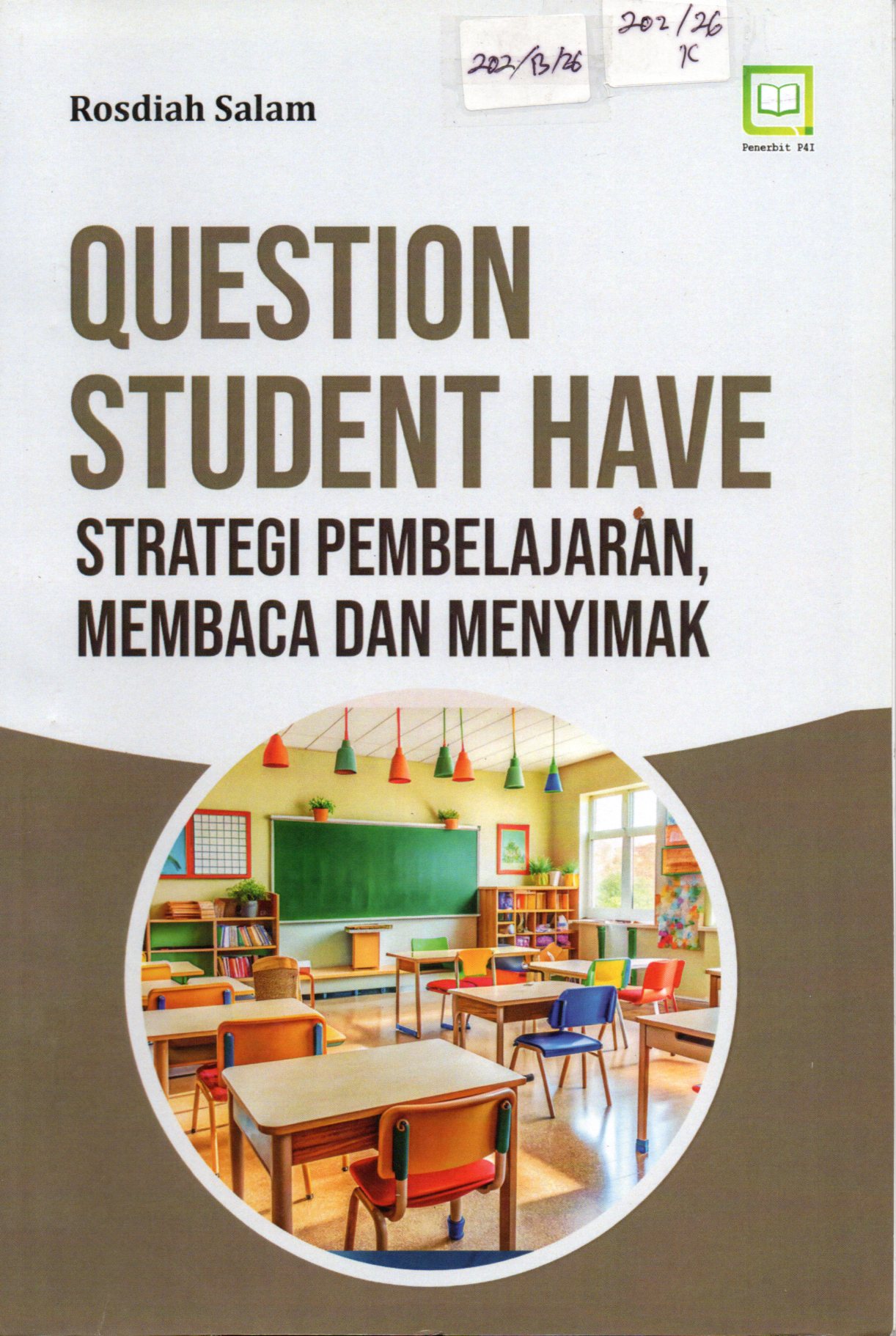 Cover Question Student Have :  Strategi Pembelajaran, Membaca dan Menyimak / Rosdiah Salam