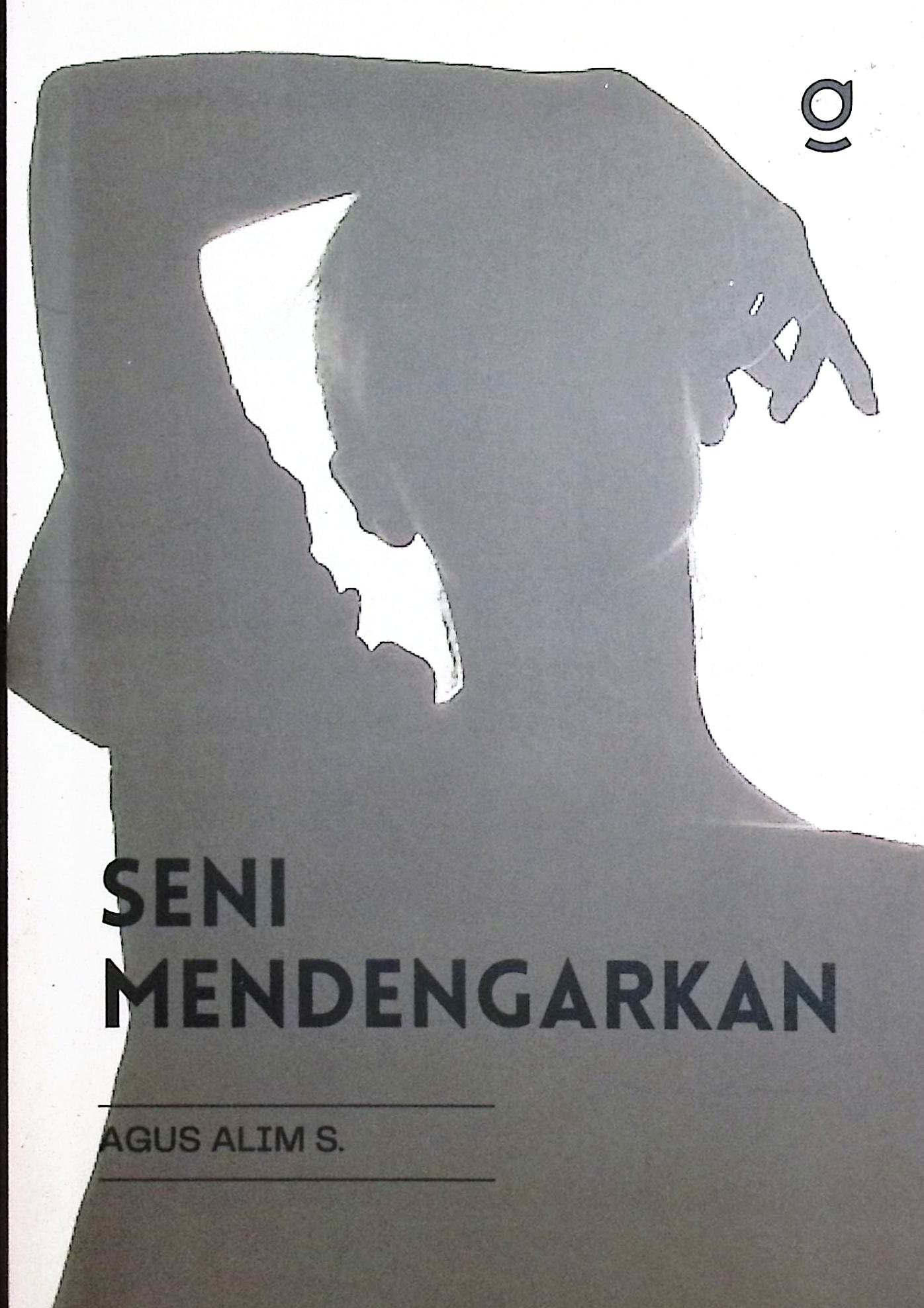 Cover Seni mendengarkan / Agus Alim S.; editor, Partner Bukumu