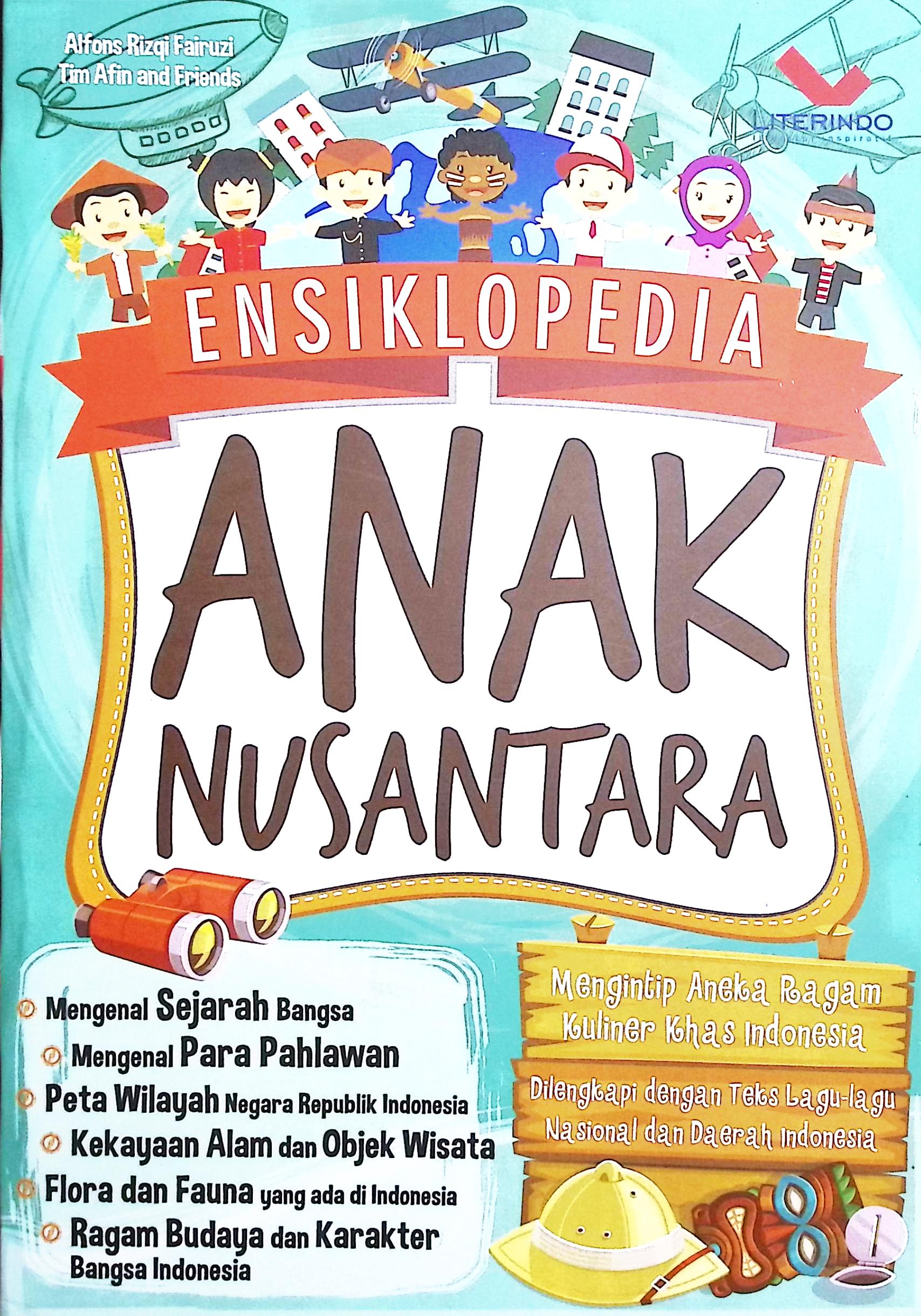 Cover Ensiklopedia anak nusantara / Alfons Rizqi Fauzi, Tim Afin and Friends; penyunting, Tristanti