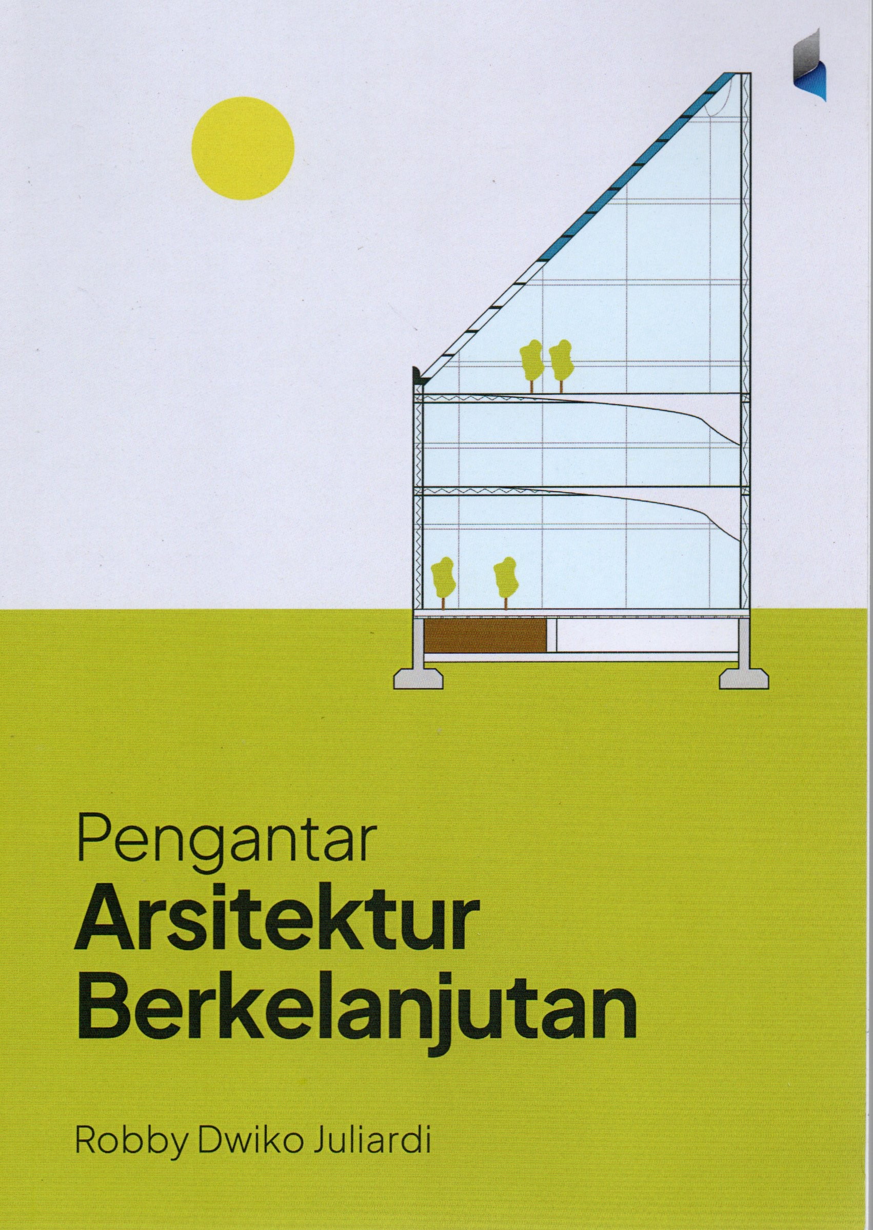 Cover Pengantar arsitektur berkelanjutan / Robby Dwiko Juliardi, Ph.D.